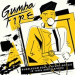 Front Standard. Gumba Fire: Bubblegum Soul & Synth Boogie in 1980s South Africa [LP] - VINYL.