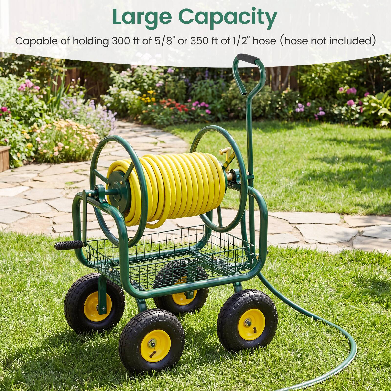 Large Capacity  
Capable of holding 300 ft of 5/8" or 350 ft of 1/2" hose (hose not included)