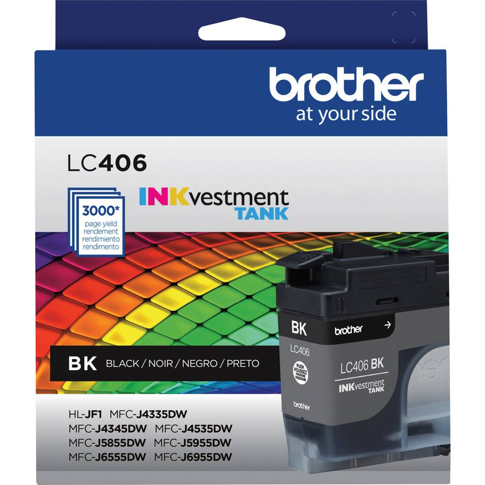 brother at your side  
LC406 INKvestment TANK  
3000* page yield  
rendement rendimiento rendimento  
BK BLACK/NOIR/NEGRO/PRETO  
FR PODAT - N  
brother HL-JF1 MFC-J4335DW MFC-J4345DW MFC-J4535DW MFC-J5855DW MFC-J5955DW MFC-J6555DW MFC-J6955DW  
brother LC406 BK INKvestment TANK 190
