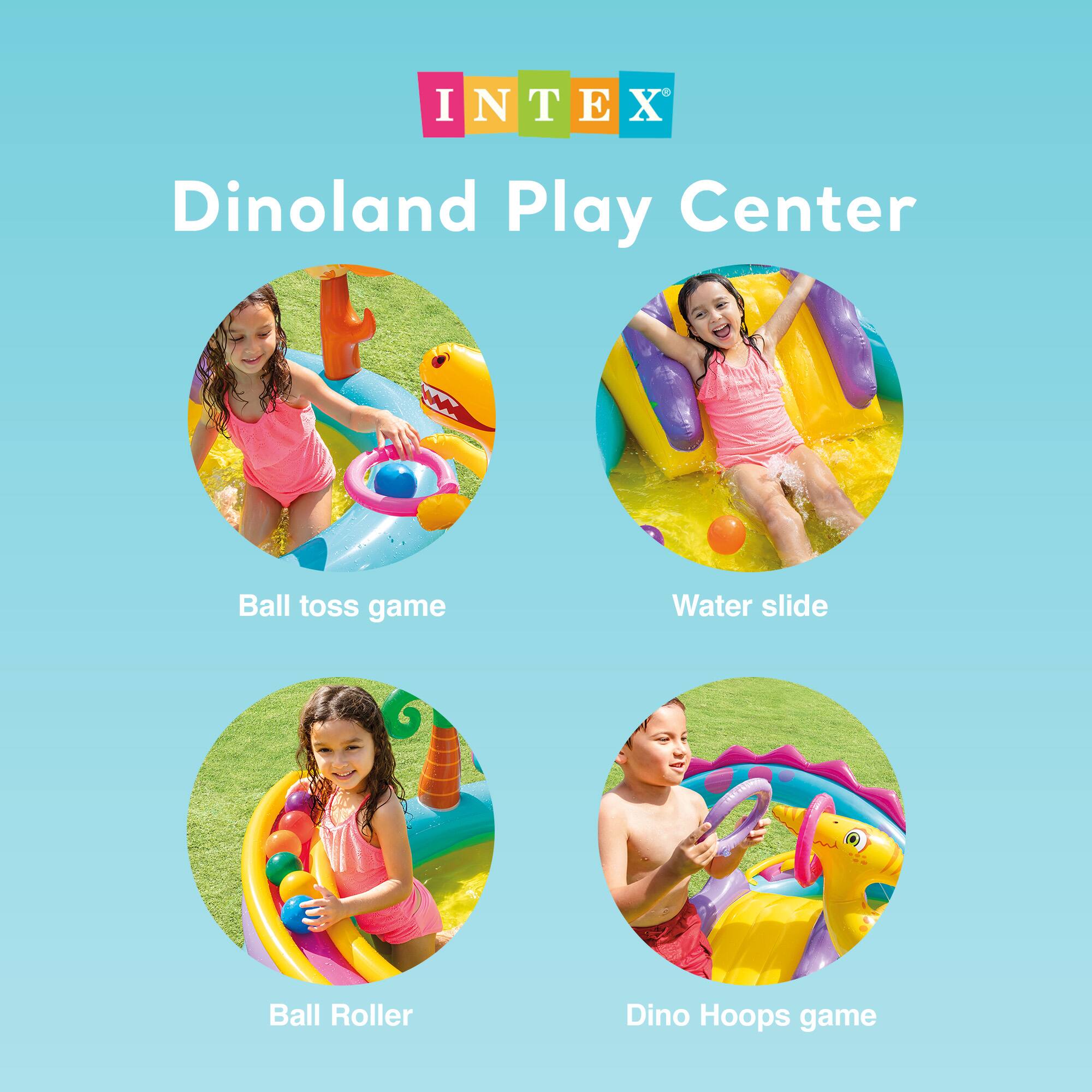 INTEX Dinoland Play Center

- Ball toss game
- Water slide
- Ball Roller
- Dino Hoops game