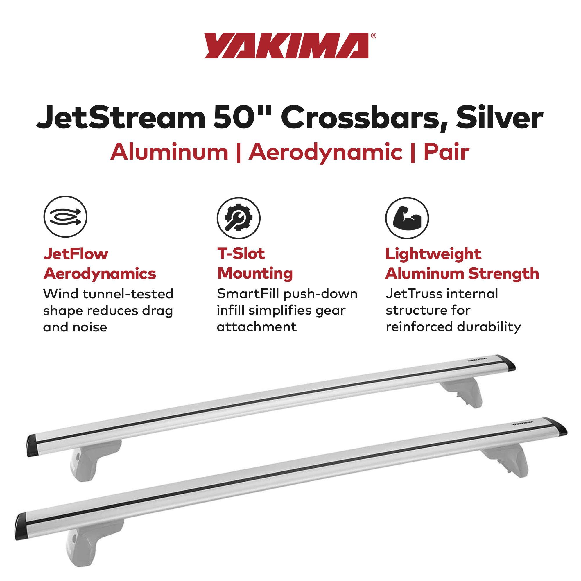 YAKIMA JetStream 50" Crossbars, Silver  
Aluminum | Aerodynamic | Pair  

- JetFlow Aerodynamics  
  Wind tunnel-tested shape reduces drag and noise  

- T-Slot Mounting  
  SmartFill push-down infill simplifies gear attachment  

- Lightweight Aluminum Strength  
  JetTruss internal structure for reinforced durability