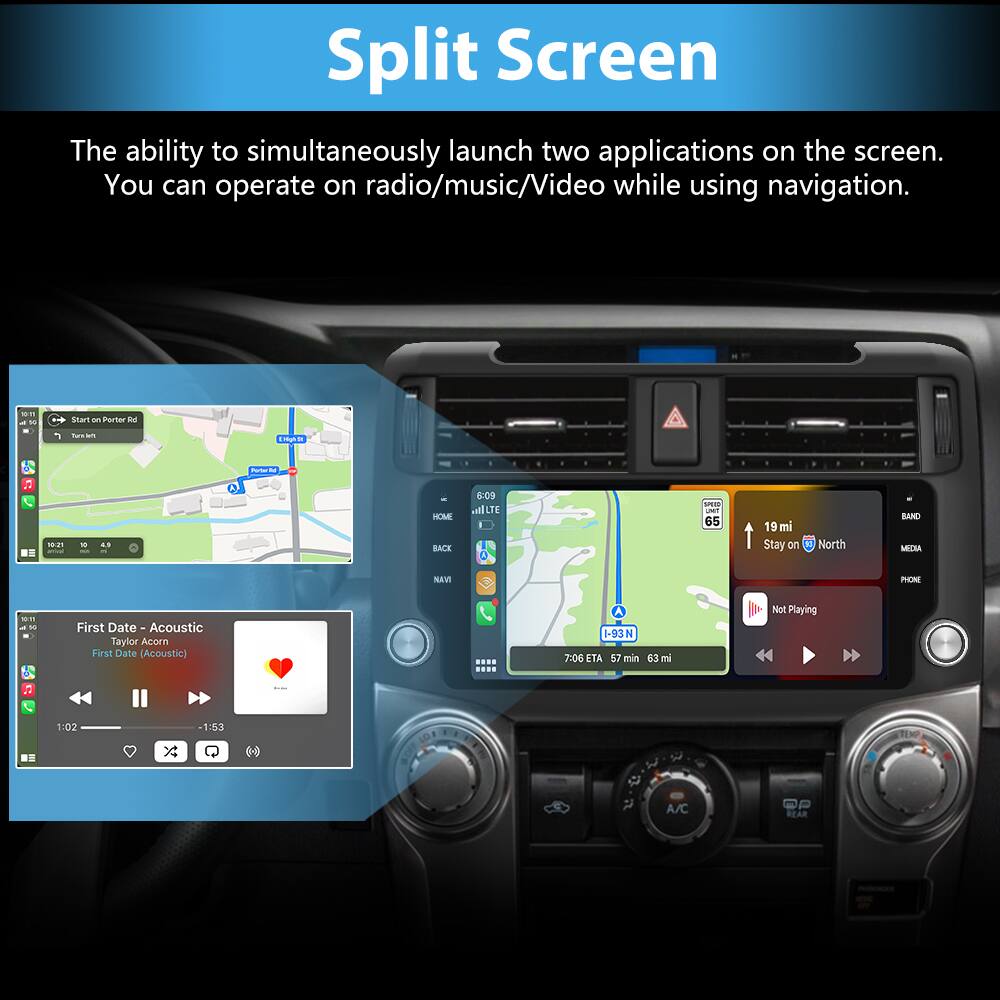 Split Screen  
The ability to simultaneously launch two applications on the screen. You can operate on radio/music/Video while using navigation.  

- Start on Porter Rd  
- Turn left  
- 19 mi  
- Stay on B North  
- 1-93N  
- 7:06 ETA 57 min 63 mi  
- First Date - Acoustic  
- Taylor Acorn  
- First Date (Acoustic)  
- 1:02  
- 1:53  
- A/C  
- REAR