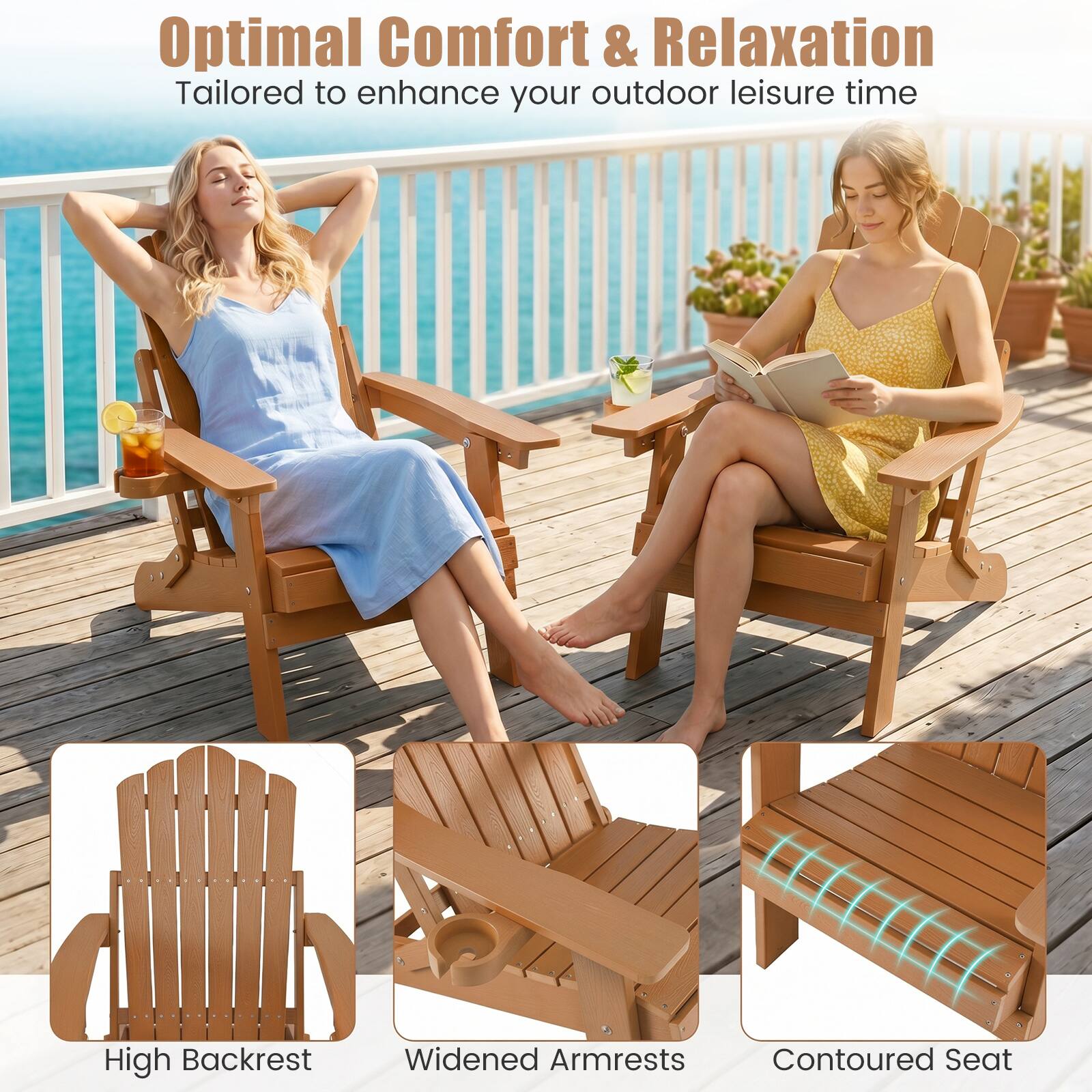 Optimal Comfort & Relaxation  
Tailored to enhance your outdoor leisure time  

High Backrest  
Widened Armrests  
Contoured Seat