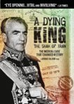 Front Standard. A Dying King: The Shah of Iran [DVD] [2017].