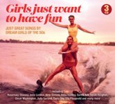 Front Standard. Girls Just Want to Have Fun: 50's Dream Girls [CD].