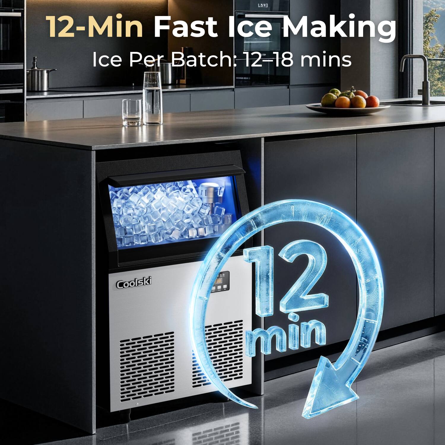 12-Min Fast Ice Making  
Ice Per Batch: 12-18 mins  
Coolski  
12 min