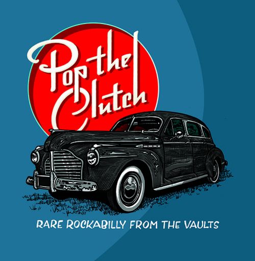 Pop the Clutch: Rare Rockabilly From the Vaults [LP] - VINYL