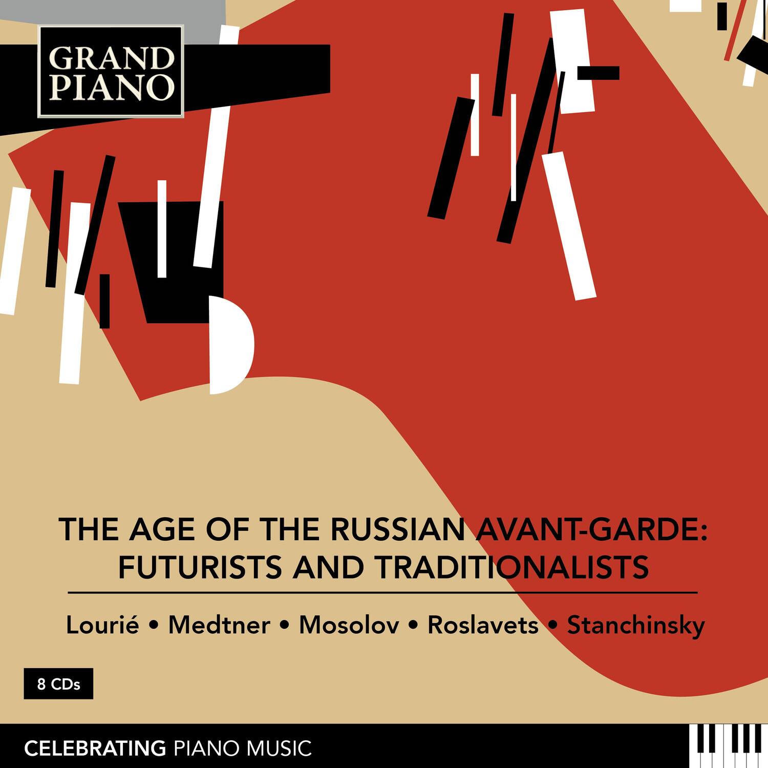 GRAND PIANO

THE AGE OF THE RUSSIAN AVANT-GARDE:  
FUTURISTS AND TRADITIONALISTS

Lourié • Medtner • Mosolov • Roslavets • Stanchinsky

8 CDs

CELEBRATING PIANO MUSIC