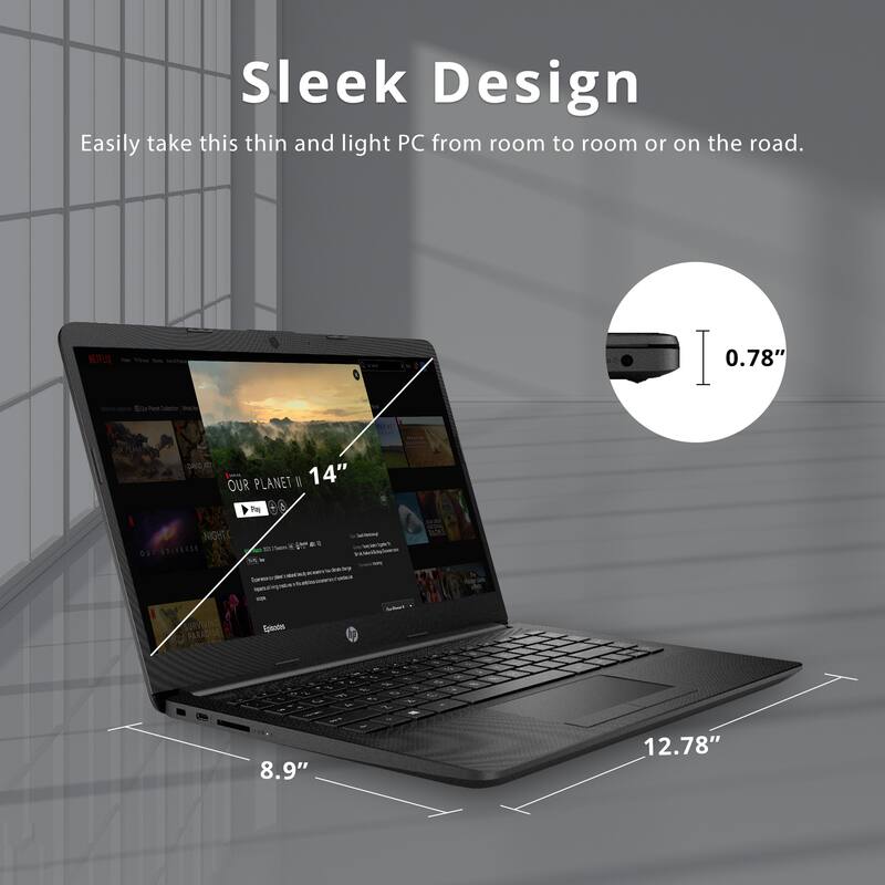 Sleek Design  
Easily take this thin and light PC from room to room or on the road.  

0.78"  
OUR PLANET II 14"  
8.9"  
12.78"