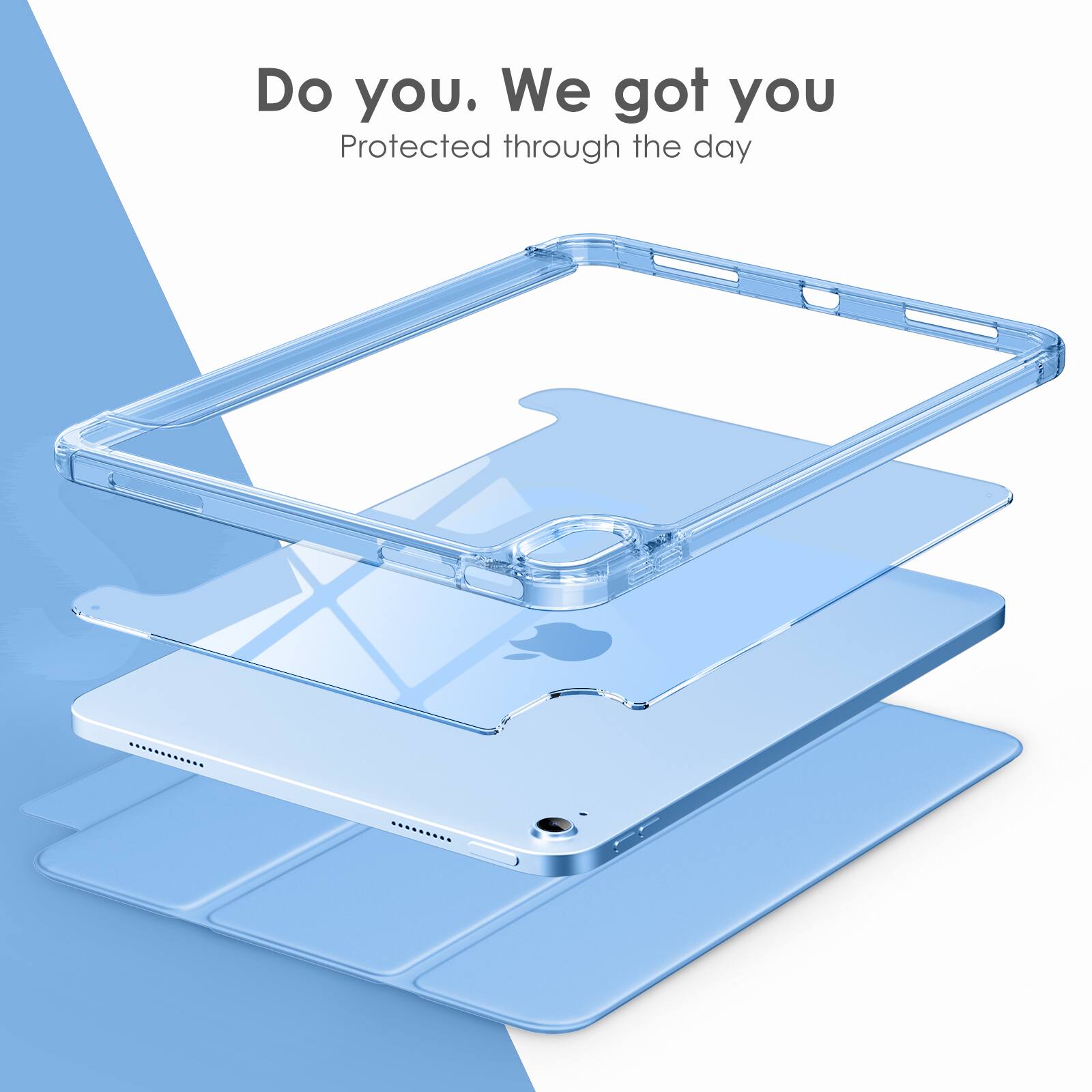 Do you. We got you  
Protected through the day