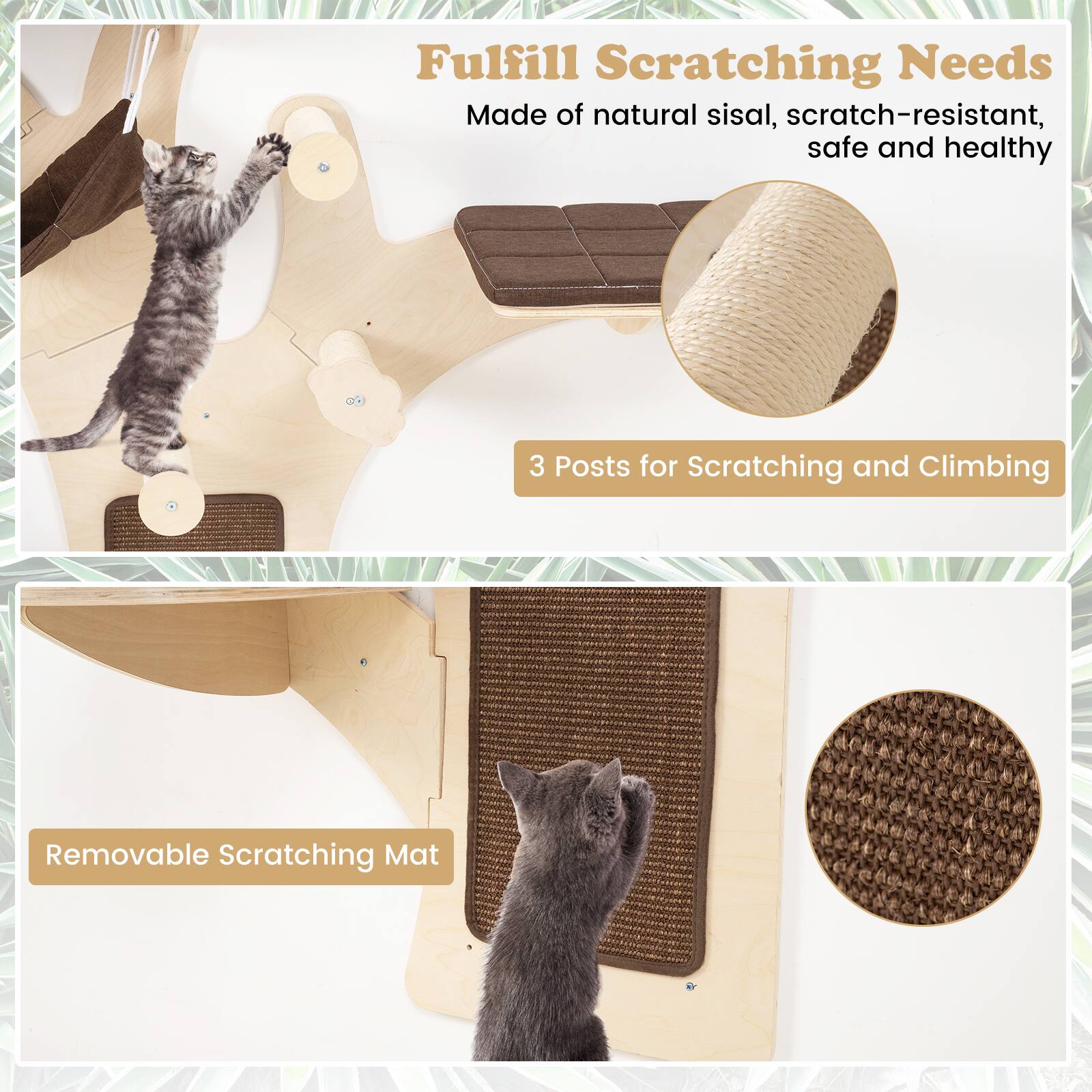 Fulfill Scratching Needs  
Made of natural sisal, scratch-resistant, safe and healthy  

3 Posts for Scratching and Climbing  

Removable Scratching Mat