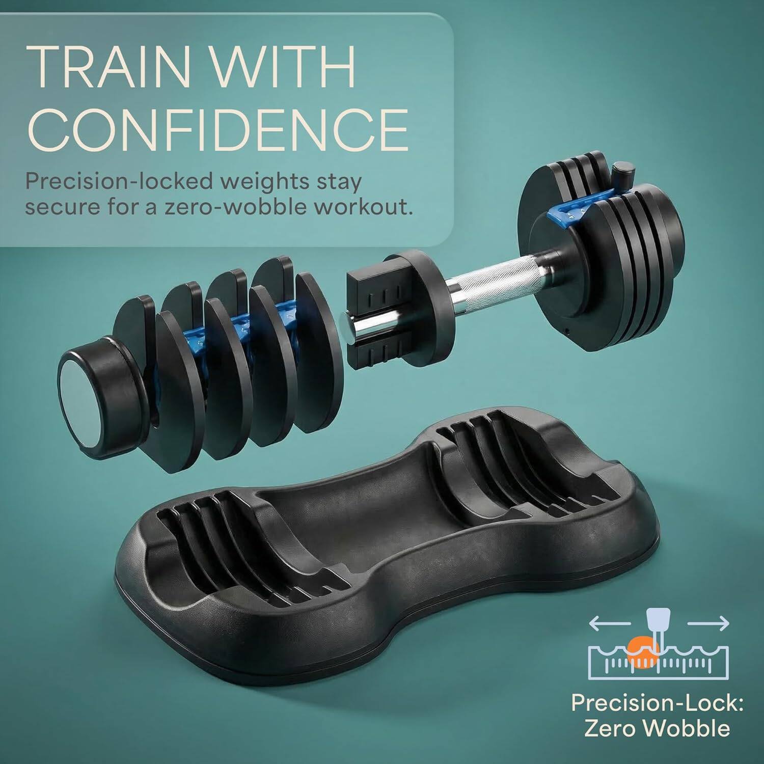 TRAIN WITH CONFIDENCE  
Precision-locked weights stay secure for a zero-wobble workout.  

Precision-Lock: Zero Wobble