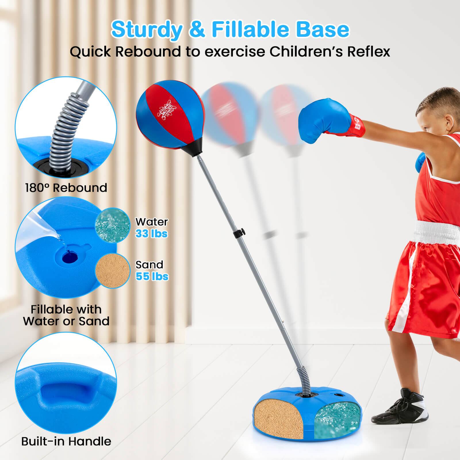 Sturdy & FILLABLE BASE

Quick Rebound to exercise Children's Reflex

180° Rebound

Fillable with Water or Sand

Water 33 lbs

Sand 55 lbs

Built-in Handle