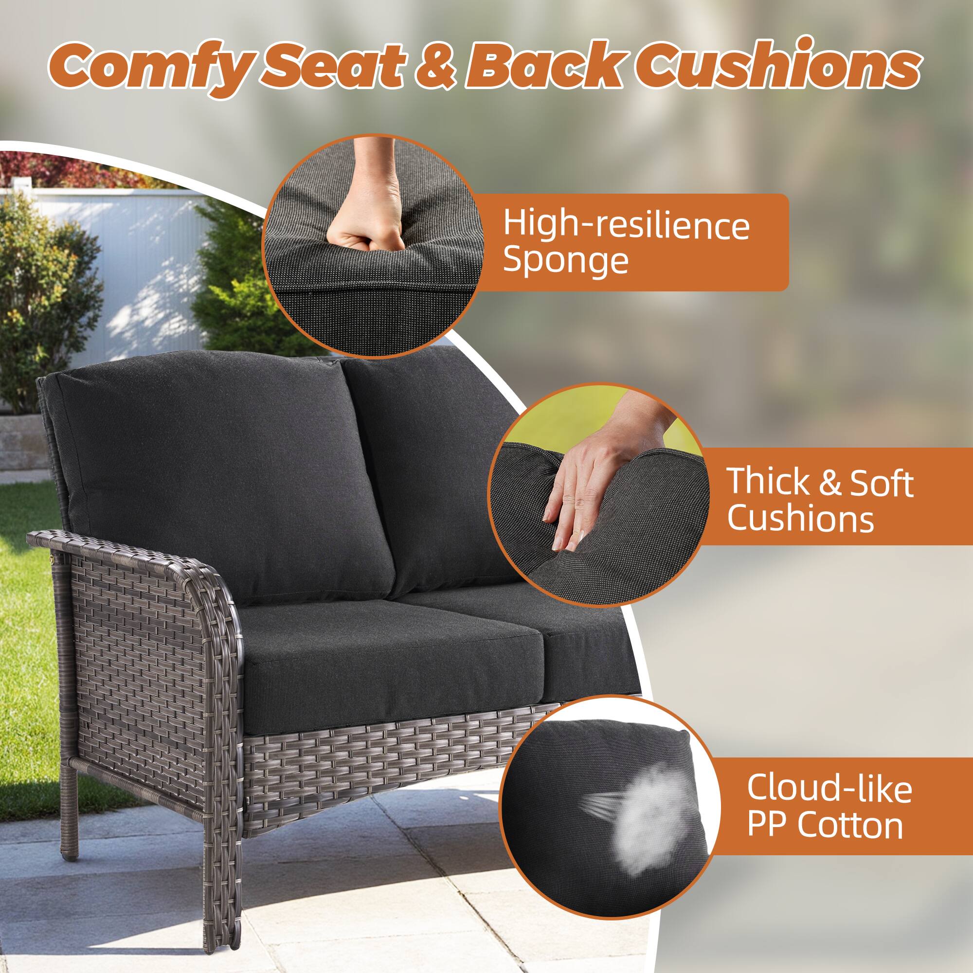 Comfy Seat & Back Cushions

- High-resilience Sponge
- Thick & Soft Cushions
- Cloud-like PP Cotton