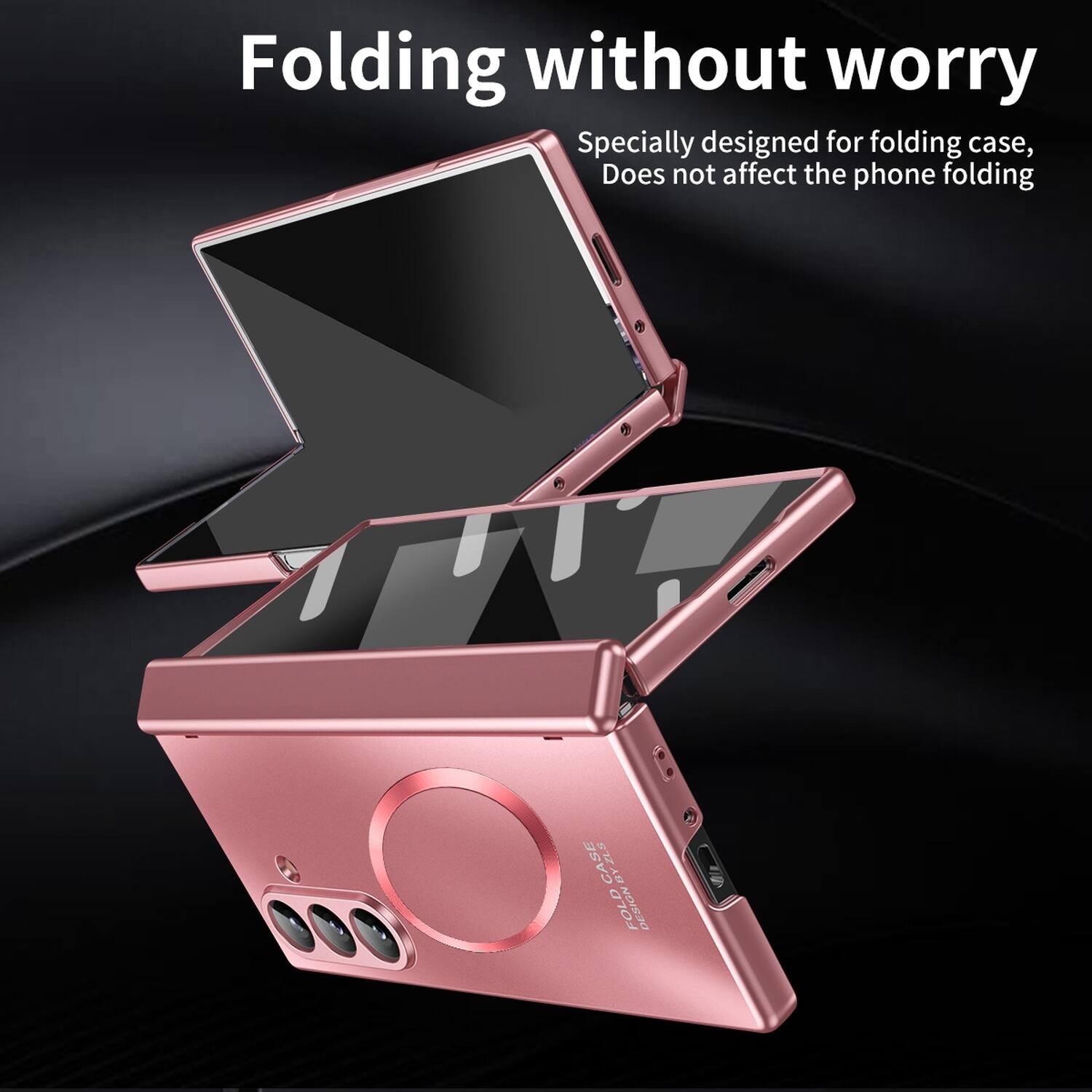 Folding without worry  
Specially designed for folding case, Does not affect the phone folding  
BYZLS FOLD