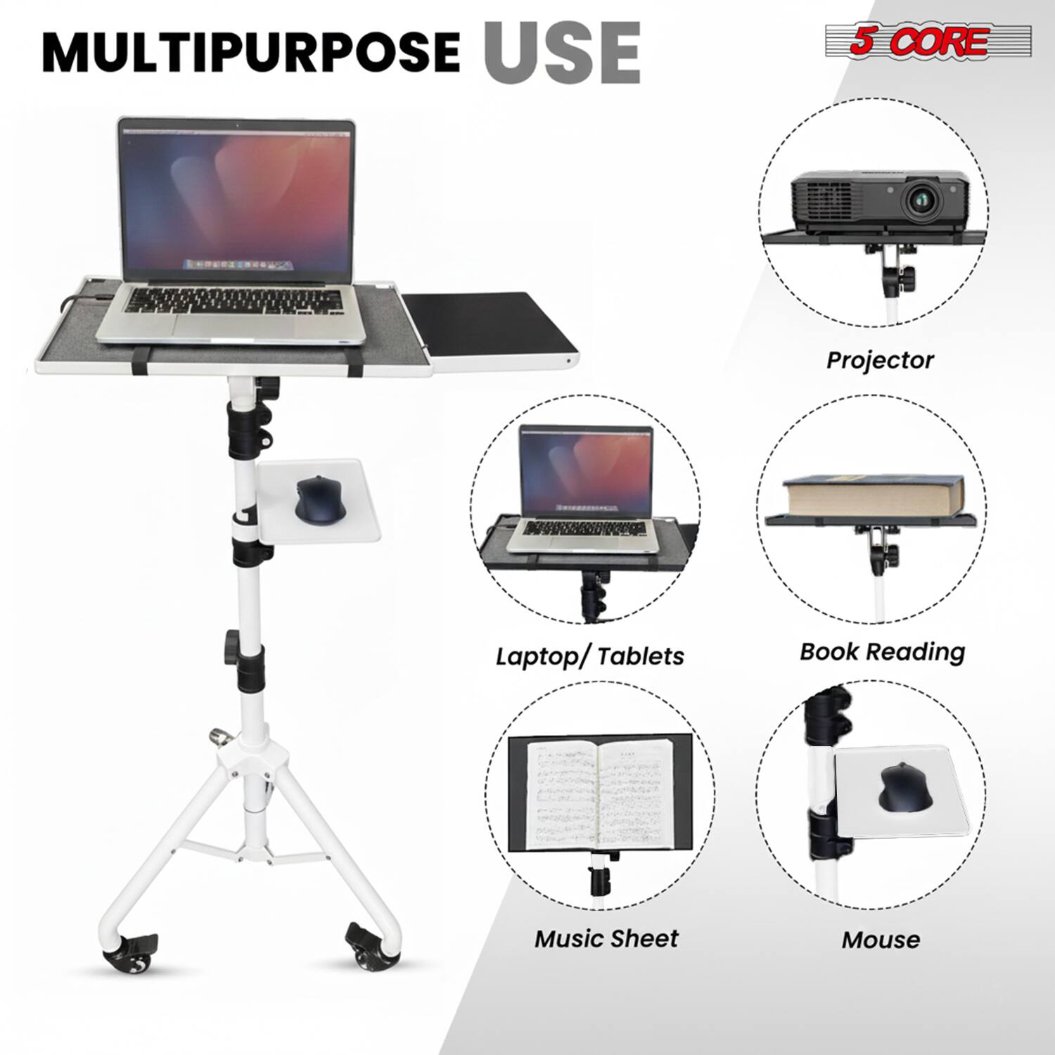 MULTIPURPOSE USE

5 CORE

- Projector
- Laptop/ Tablets
- Book Reading
- Music Sheet
- Mouse
