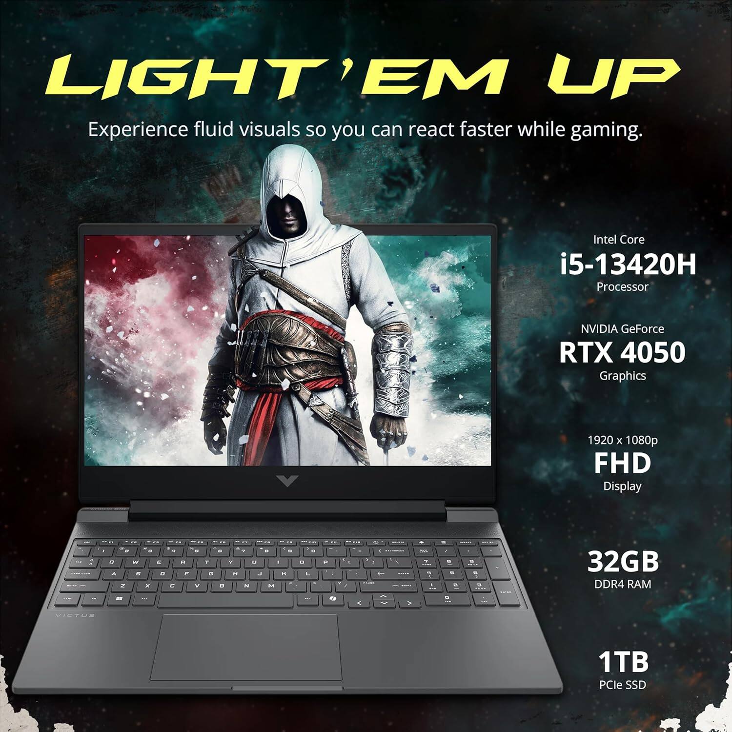 LIGHT 'EM UP  
Experience fluid visuals so you can react faster while gaming.  

Intel Core i5-13420H Processor  
NVIDIA GeForce RTX 4050 Graphics  
1920 x 1080p FHD Display  
32GB DDR4 RAM  
1TB PCIe SSD