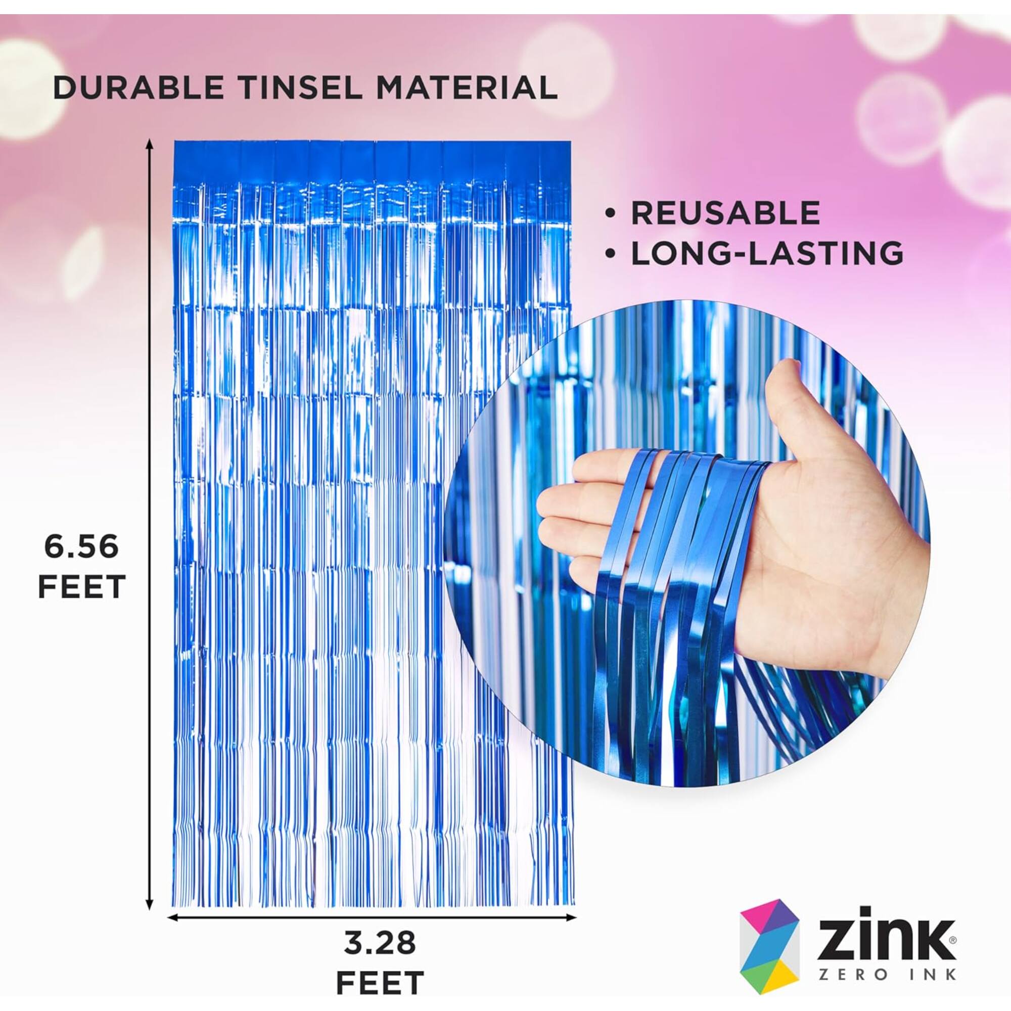 DURABLE TINSEL MATERIAL  
REUSABLE  
LONG-LASTING  

6.56 FEET  
3.28 FEET  

zink  
ZERO INK