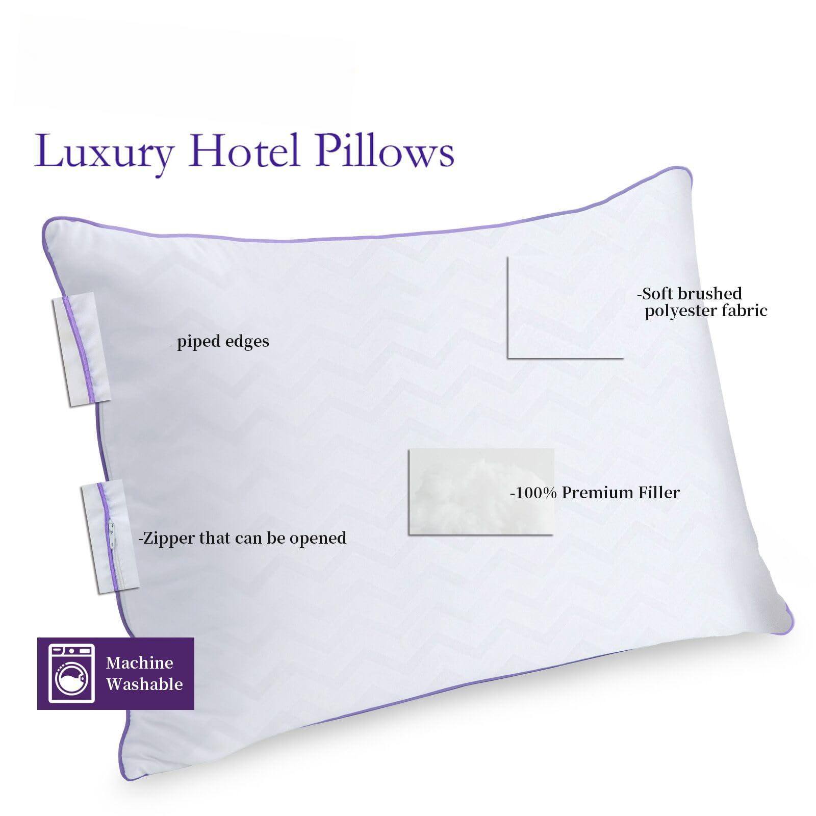 Luxury Hotel Pillows

- Soft brushed polyester fabric
- 100% Premium Filler
- Zipper that can be opened
- Machine Washable
- Piped edges