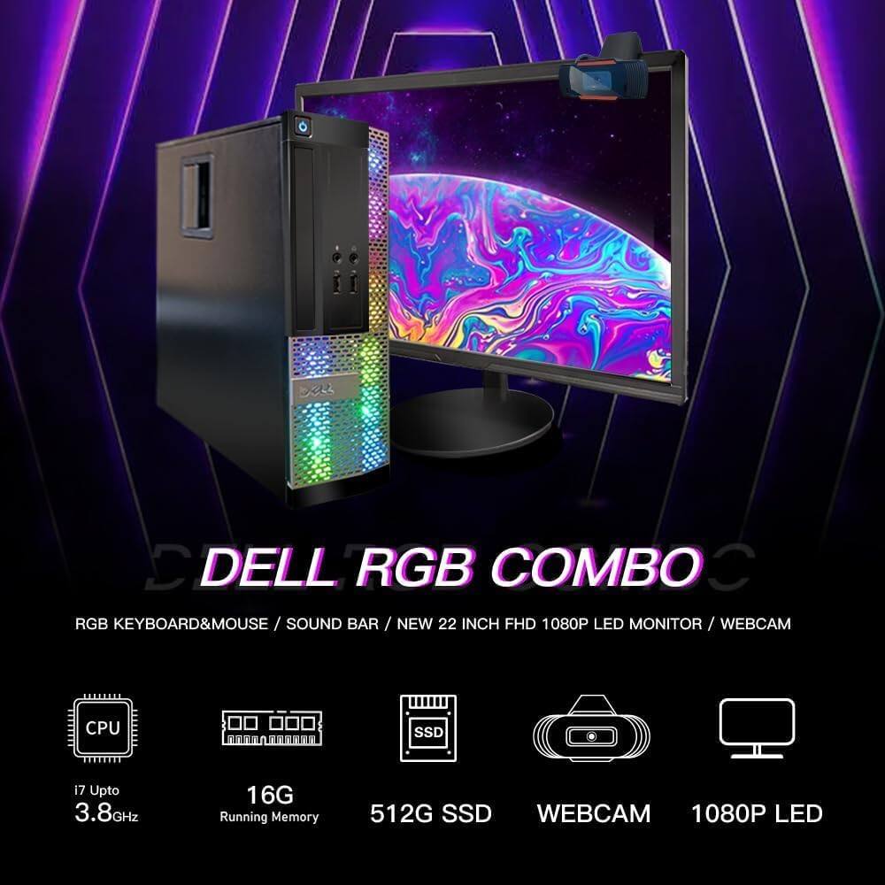 DELL RGB COMBO

RGB KEYBOARD & MOUSE / SOUND BAR / NEW 22 INCH FHD 1080P LED MONITOR / WEBCAM

CPU: 17 Upto 3.8GHz  
Running Memory: 16G  
SSD: 512G  
WEBCAM: 1080P LED