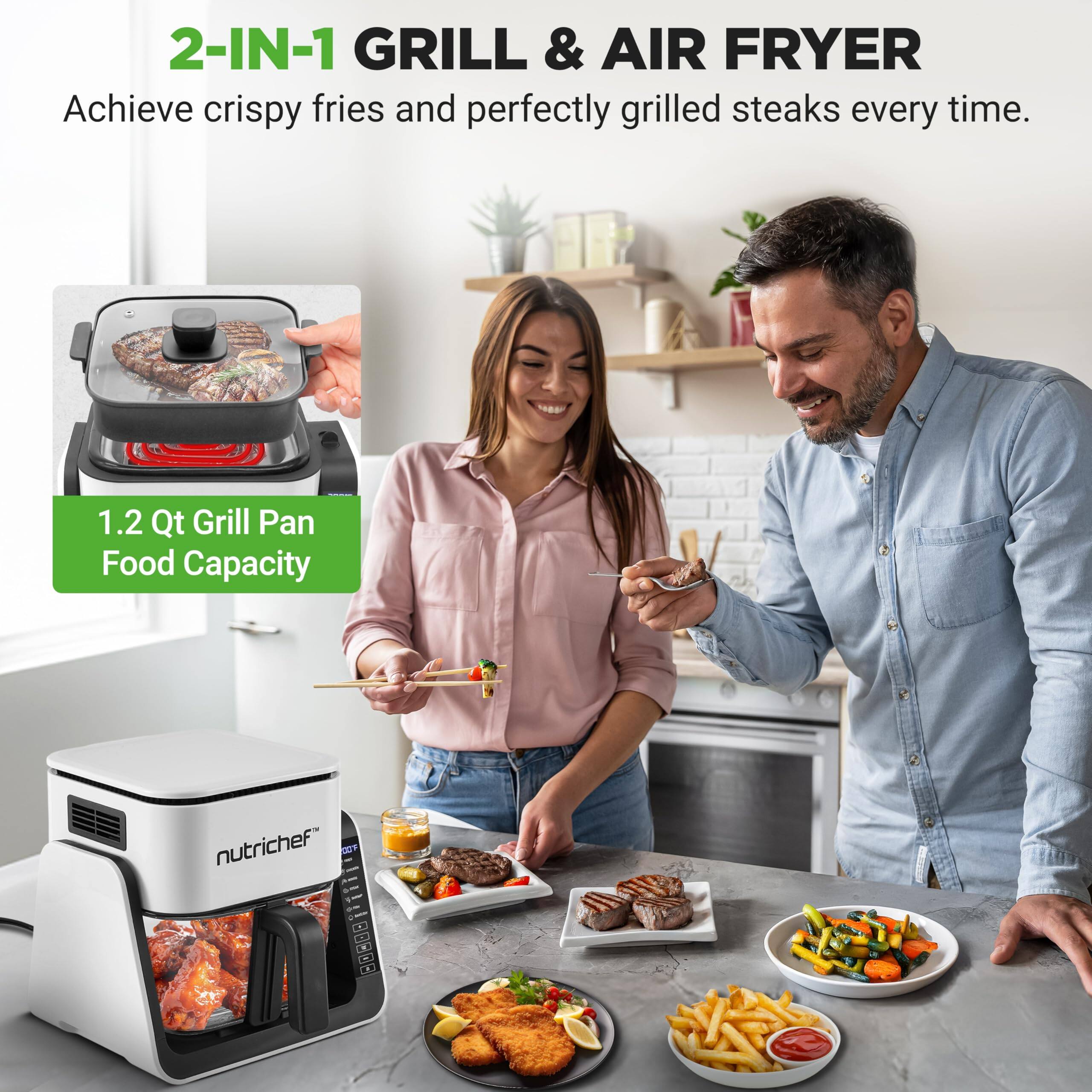 2-IN-1 GRILL & AIR FRYER  
Achieve crispy fries and perfectly grilled steaks every time.  
1.2 Qt Grill Pan Food Capacity  
nutrichef