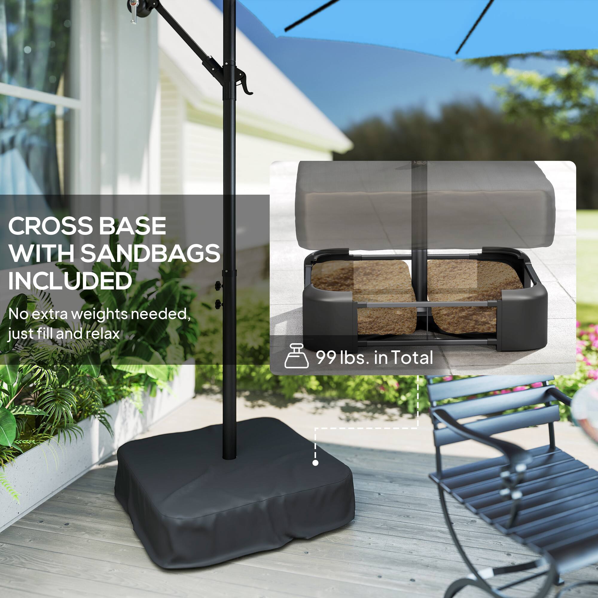 CROSS BASE WITH SANDBAGS INCLUDED  
No extra weights needed, just fill and relax  
99 lbs. in Total