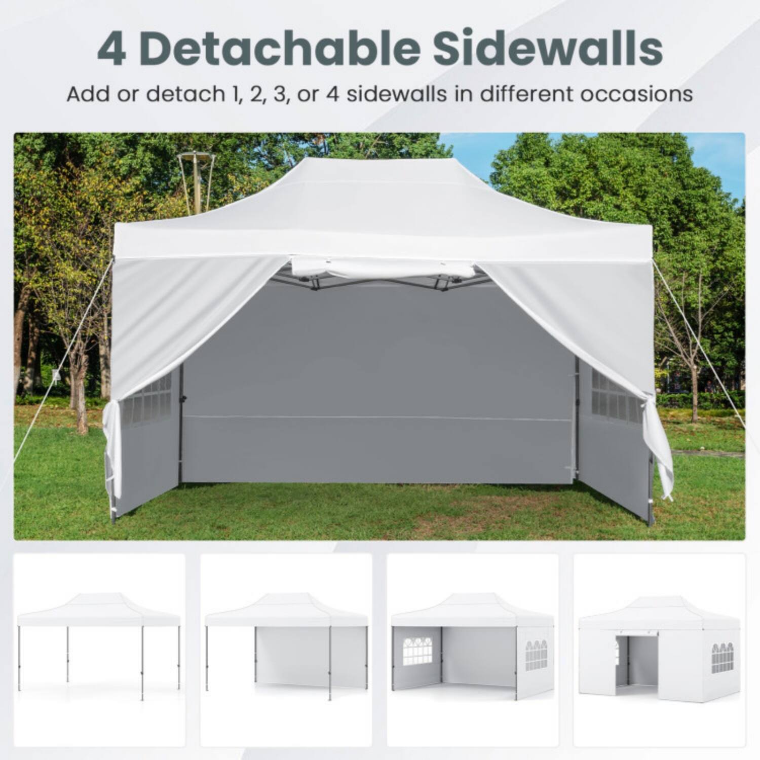 4 Detachable Sidewalls  
Add or detach 1, 2, 3, or 4 sidewalls in different occasions