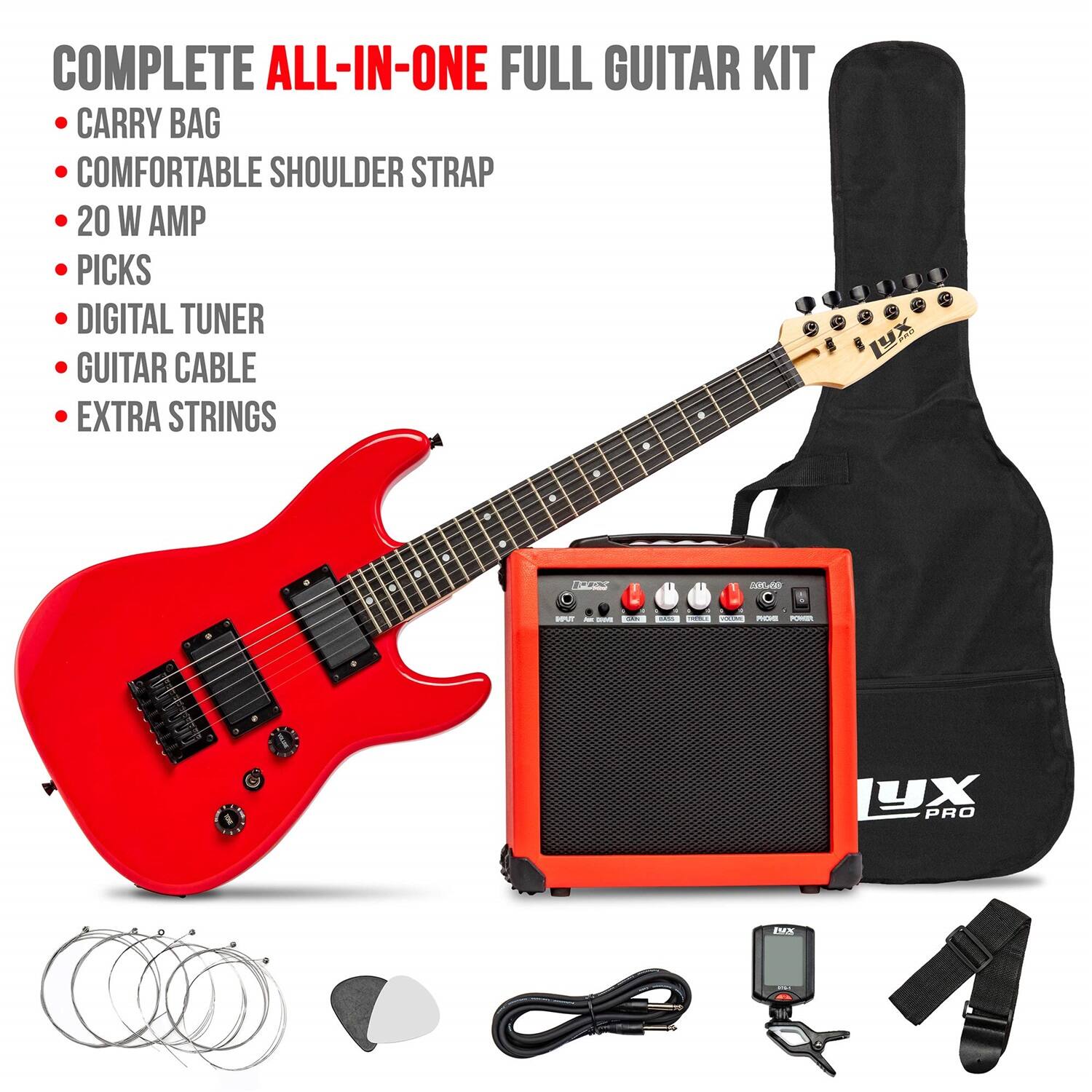 COMPLETE ALL-IN-ONE FULL GUITAR KIT
CARRY BAG
COMFORTABLE SHOULDER STRAP
20 W AMP
PICKS
DIGITAL TUNER
GUITAR CABLE
EXTRA STRINGS