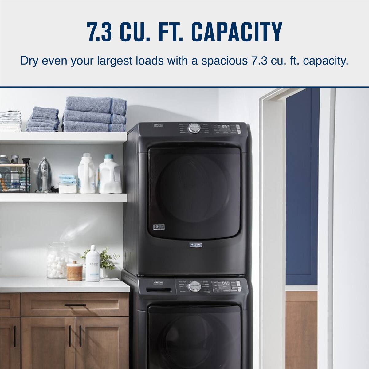 7.3 CU. FT. CAPACITY

Dry even your largest loads with a spacious 7.3 cu. ft. capacity.