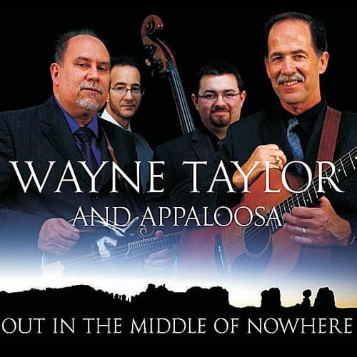 Wayne Taylor & Appaloosa - Out in the Middle of Nowhere  - COMPACT DISCS