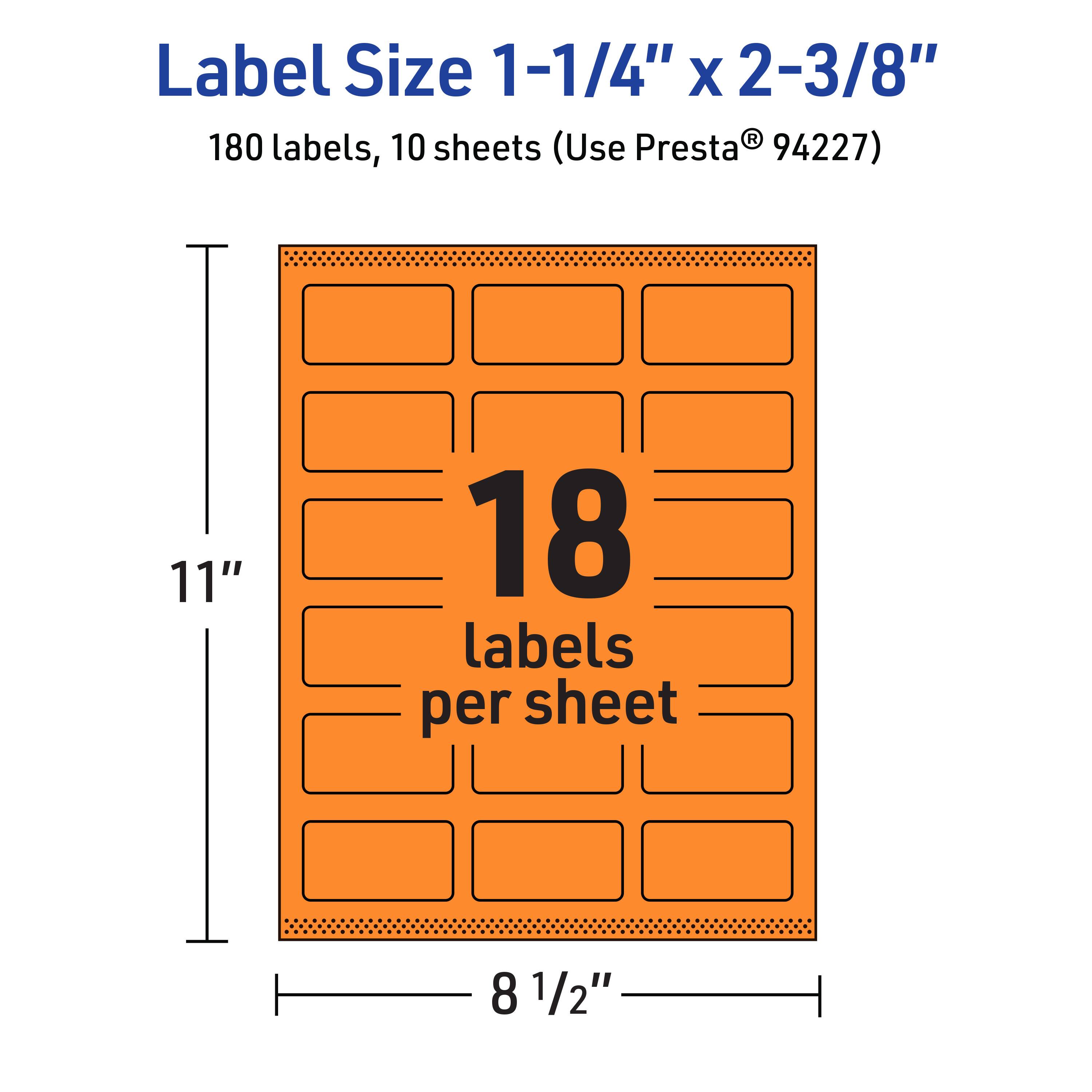 Label Size 1-1/4" x 2-3/8"  
180 labels, 10 sheets (Use Presta® 94227)  
11" x 8 1/2"  
18 labels per sheet