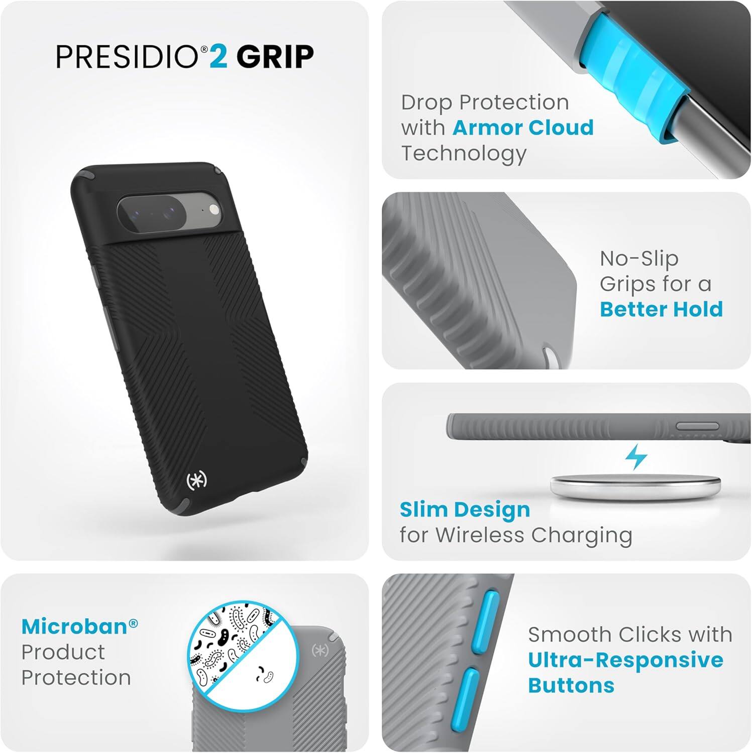 PRESIDIO 2 GRIP

- Drop Protection with Armor Cloud Technology
- No-Slip Grips for a Better Hold
- Slim Design for Wireless Charging
- Microban Product Protection
- Smooth Clicks with Ultra-Responsive Buttons
