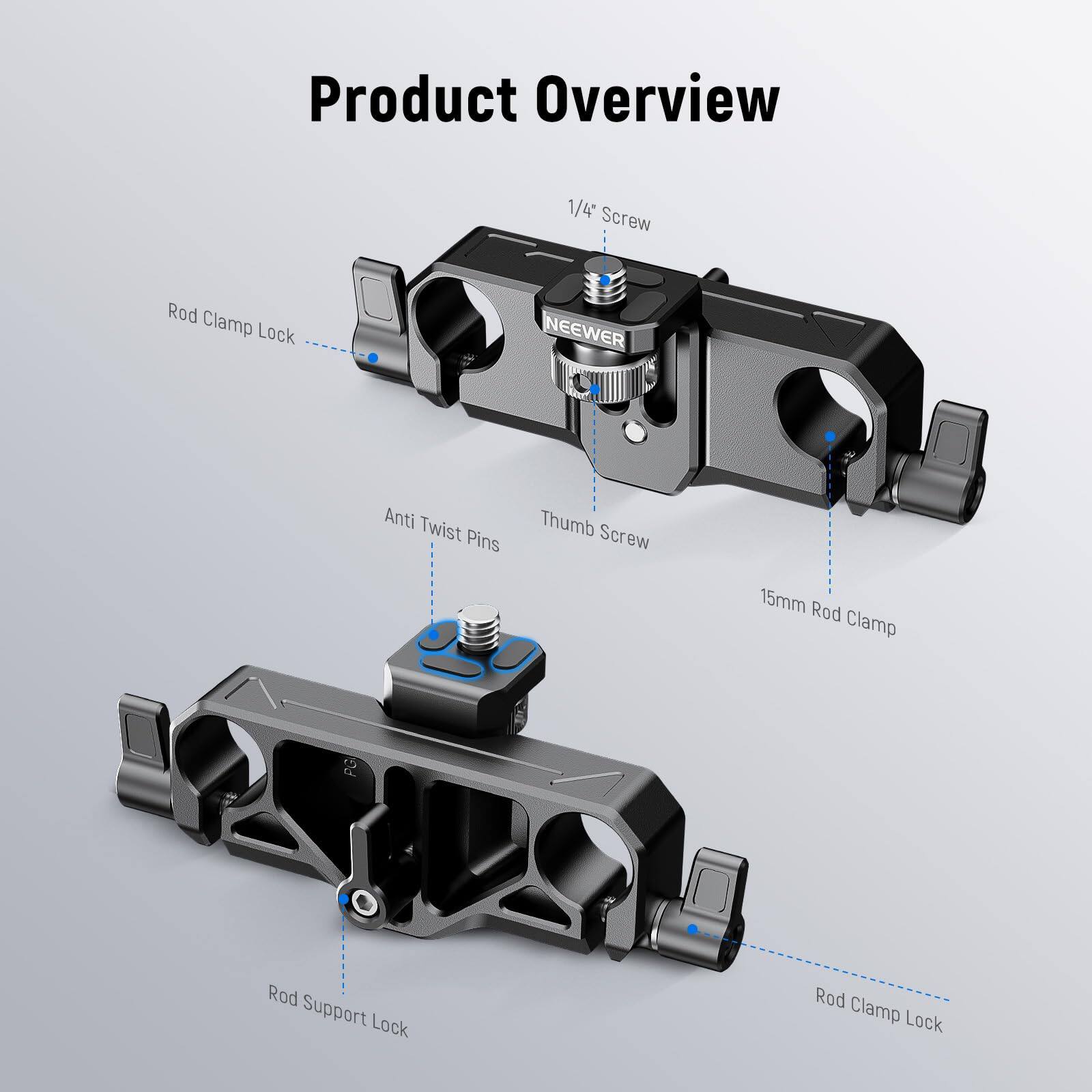 Product Overview

- 1/4" Screw
- Rod Clamp Lock
- Anti Twist Pins
- Thumb Screw
- 15mm Rod Clamp
- Rod Support Lock