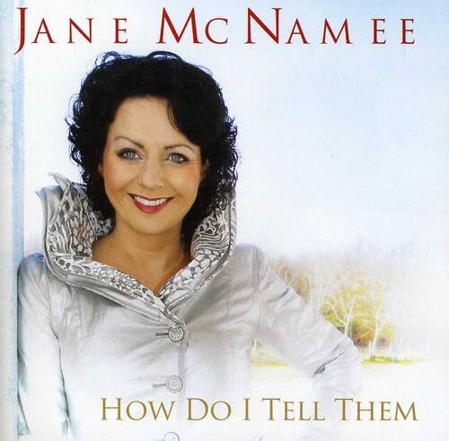 Jane McNamee - How Do I Tell Them   - COMPACT DISCS [CD] price history on PriceWatchPro
