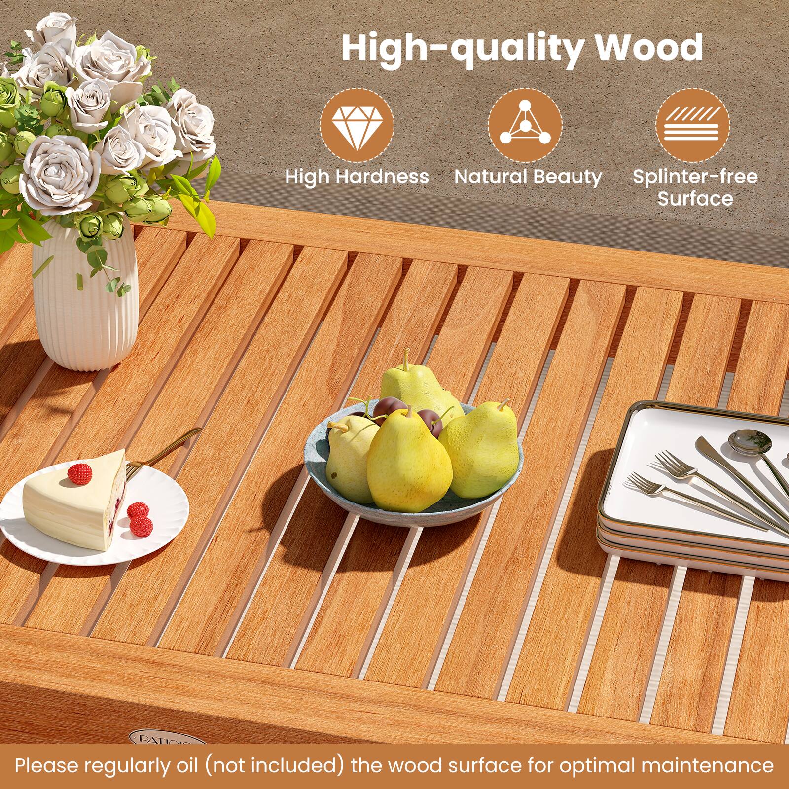 High-quality Wood  
High Hardness  
Natural Beauty  
Splinter-free Surface  

Please regularly oil (not included) the wood surface for optimal maintenance