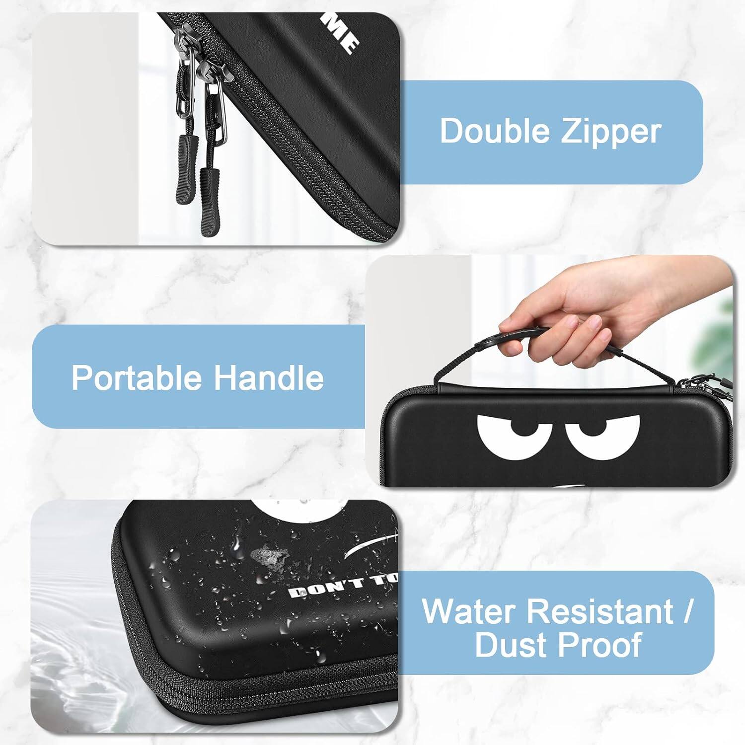 ME  
Double Zipper  
Portable Handle  
Water Resistant / Dust Proof