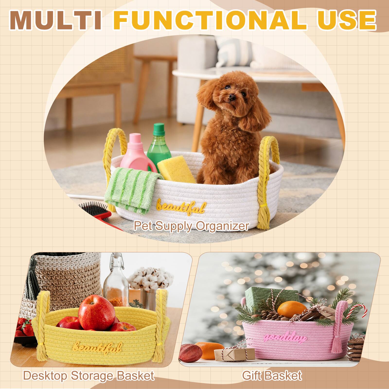 MULTI FUNCTIONAL USE

- Pet Supply Organizer
- Desktop Storage Basket
- Gift Basket