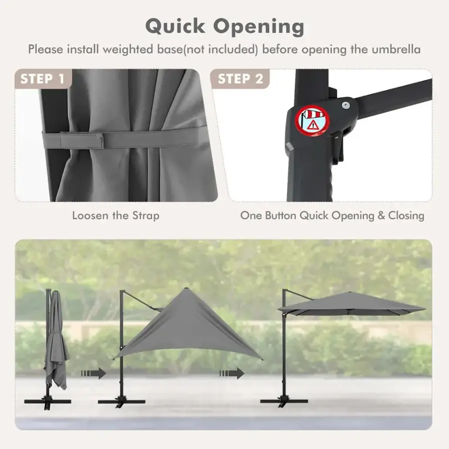 Quick Opening: Please install weighted base (not included) before opening the umbrella.

Step 1: Loosen the Strap.
Step 2: One Button Quick Opening & Closing.