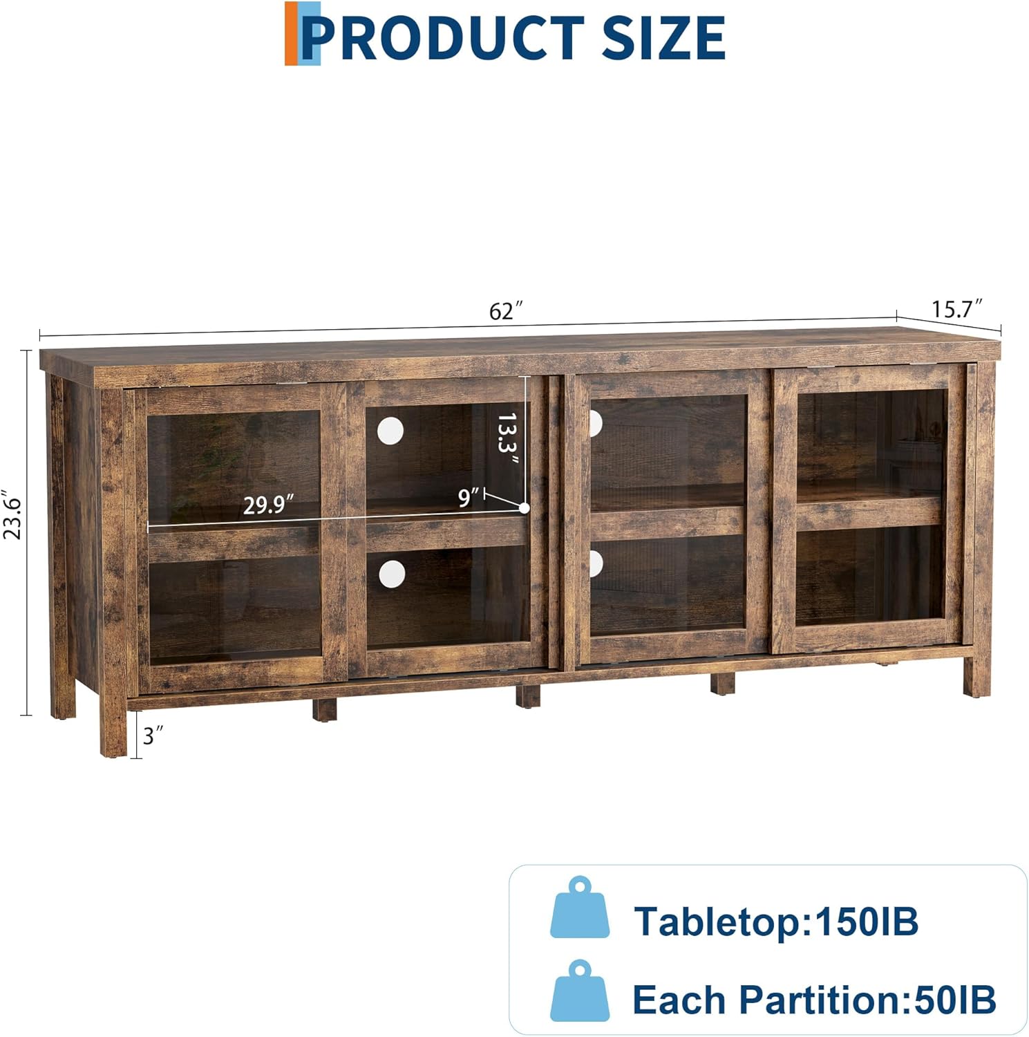 PRODUCT SIZE

62" 15.7" 23.6" 29.9" 9" 13.3" 3"

Tabletop: 150LB

Each Partition: 50LB
