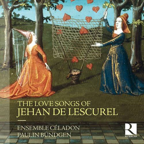 THE LOVE SONGS OF JEHAN DE LESCUREL

ENSEMBLE CÉLADON  
PAULIN BUNDGEN

RICERCAR