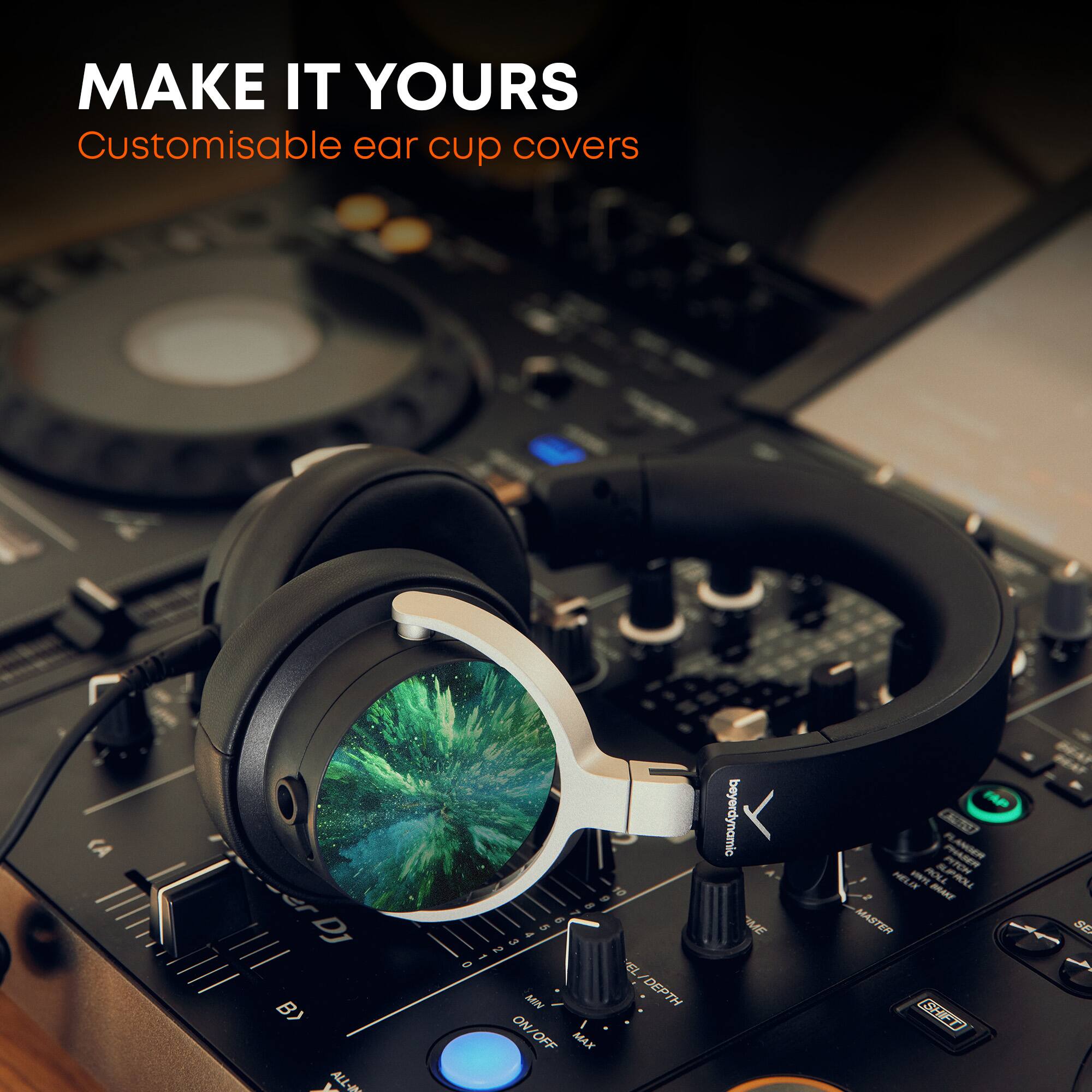 MAKE IT YOURS  
Customisable ear cup covers