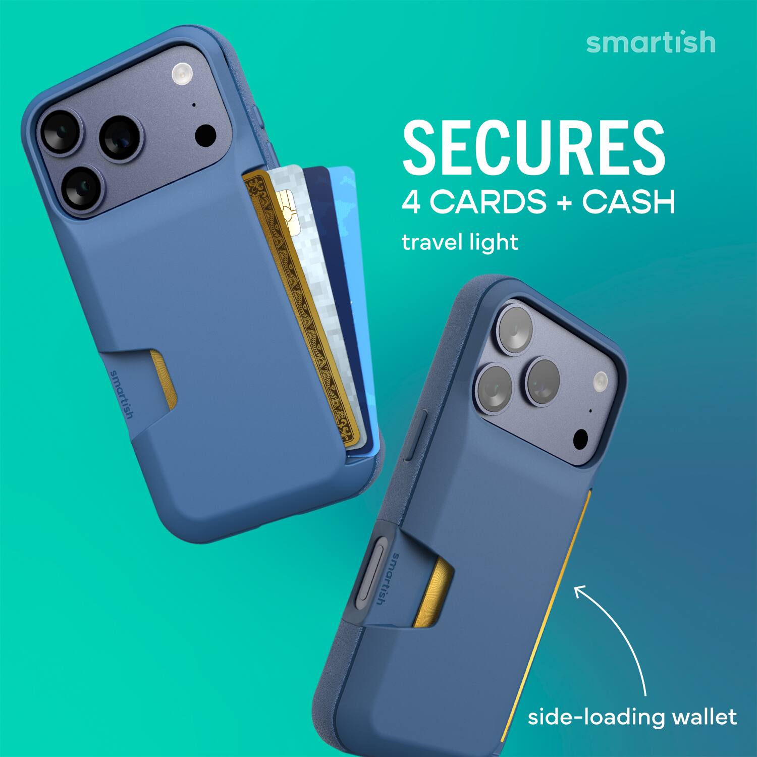 smartish SECURES 4 CARDS + CASH  
travel light  
smartish side-loading wallet