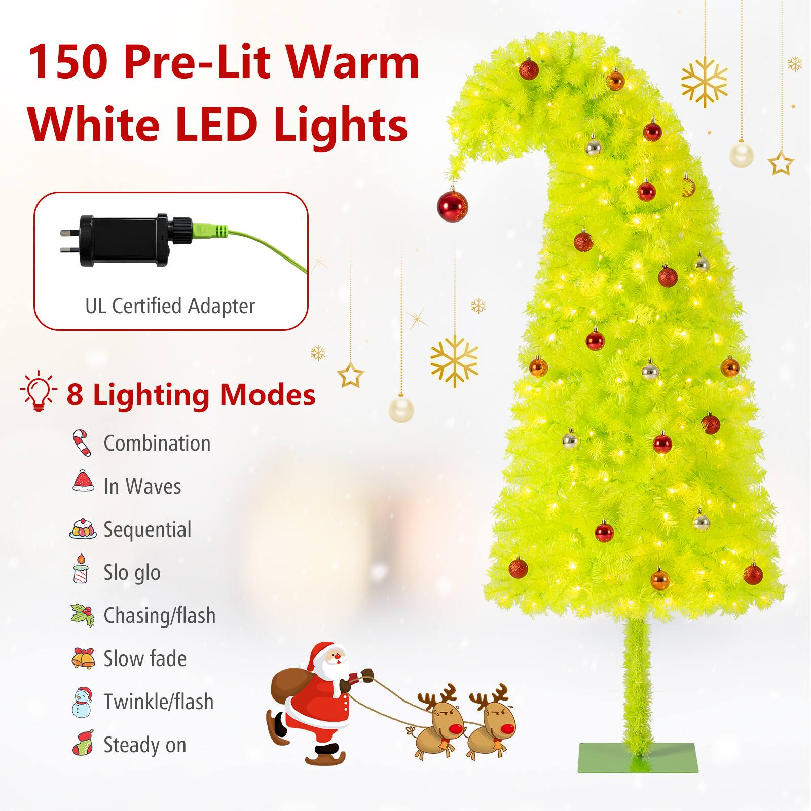 150 Pre-Lit Warm White LED Lights

UL Certified Adapter

8 Lighting Modes
- Combination
- In Waves
- Sequential
- Slo glo
- Chasing/flash
- Slow fade
- Twinkle/flash
- Steady on