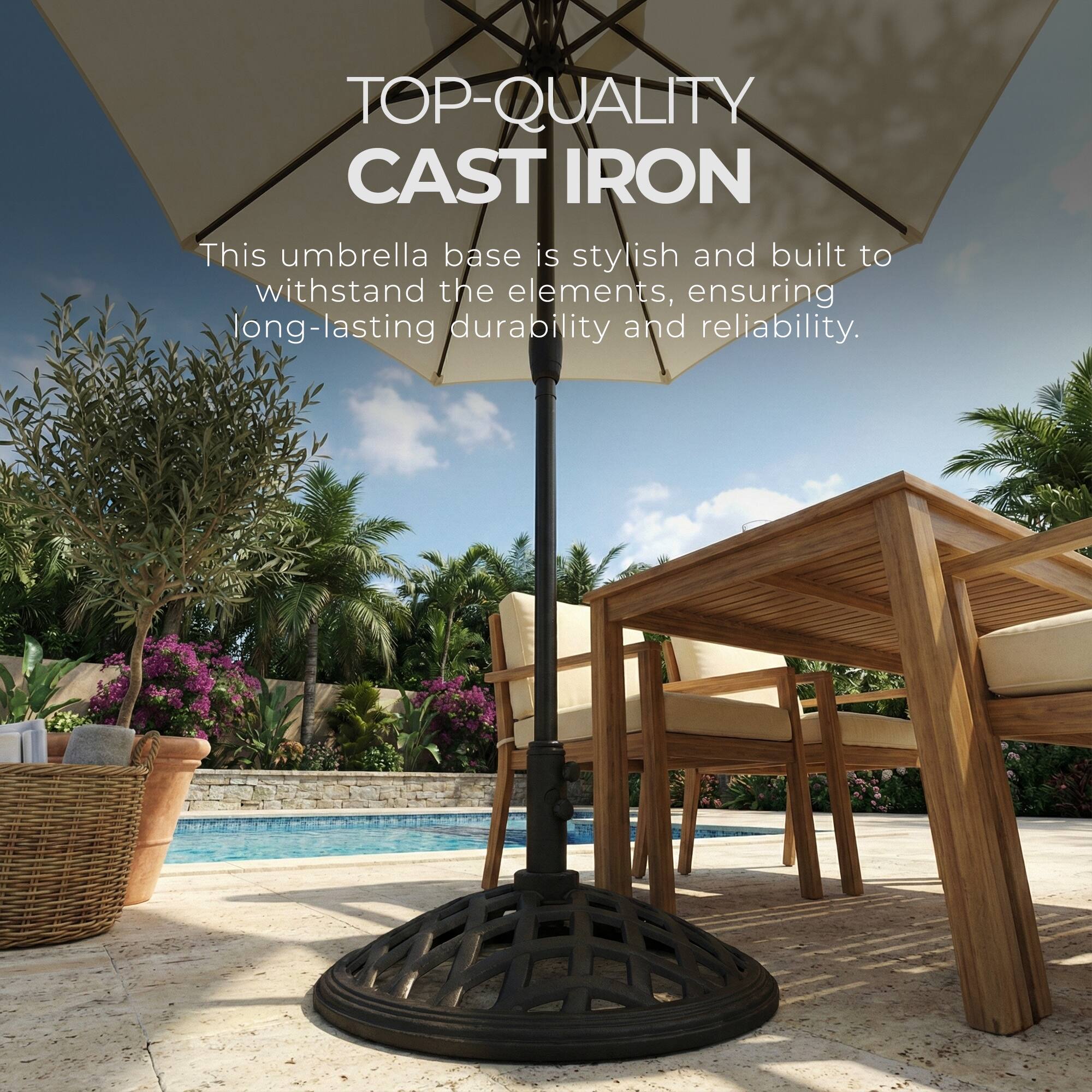 TOP-QUALITY CAST IRON

This umbrella base is stylish and built to withstand the elements, ensuring long-lasting durability and reliability.