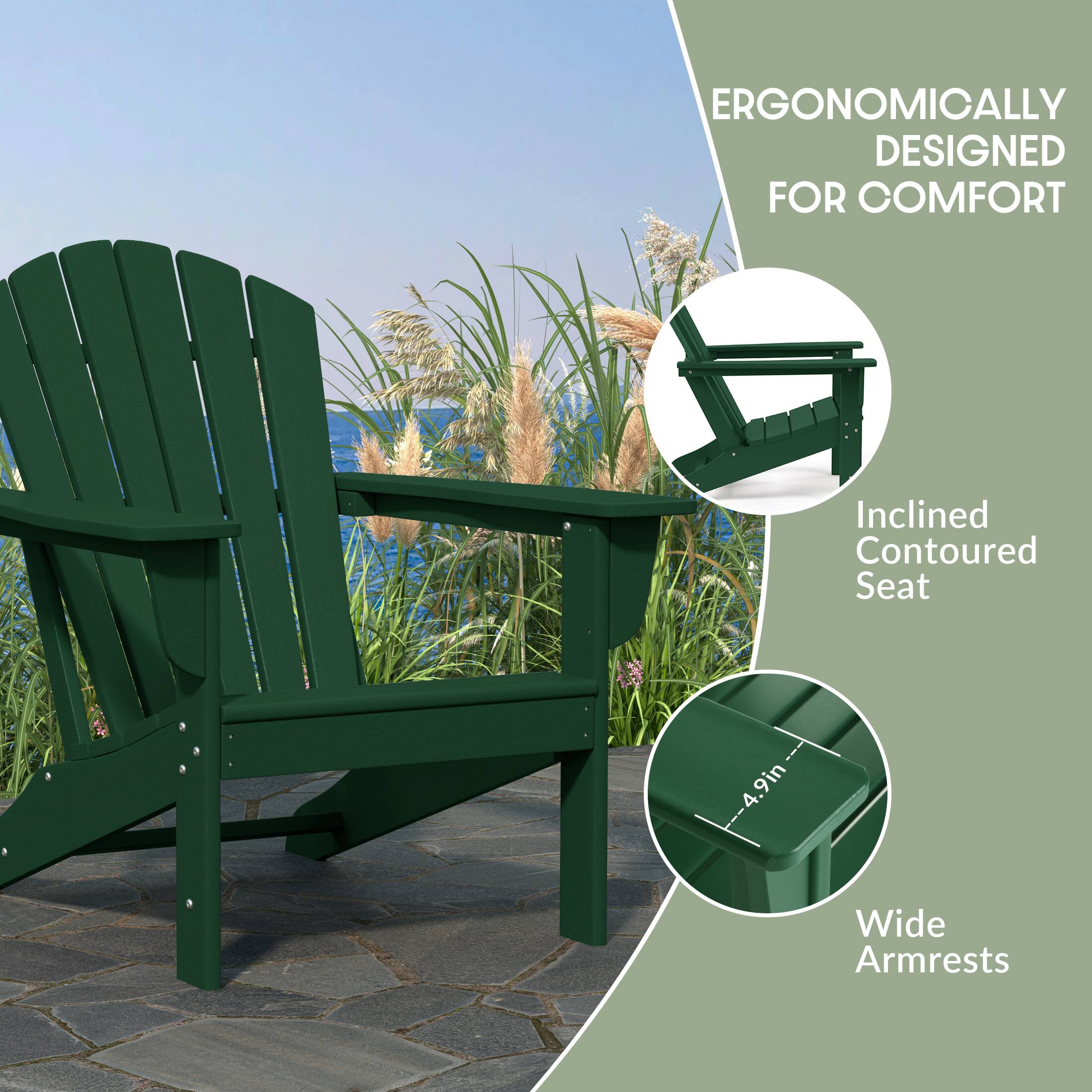 ERGONOMICALLY DESIGNED FOR COMFORT  
Inclined Contoured Seat  
4.9in Wide Armrests