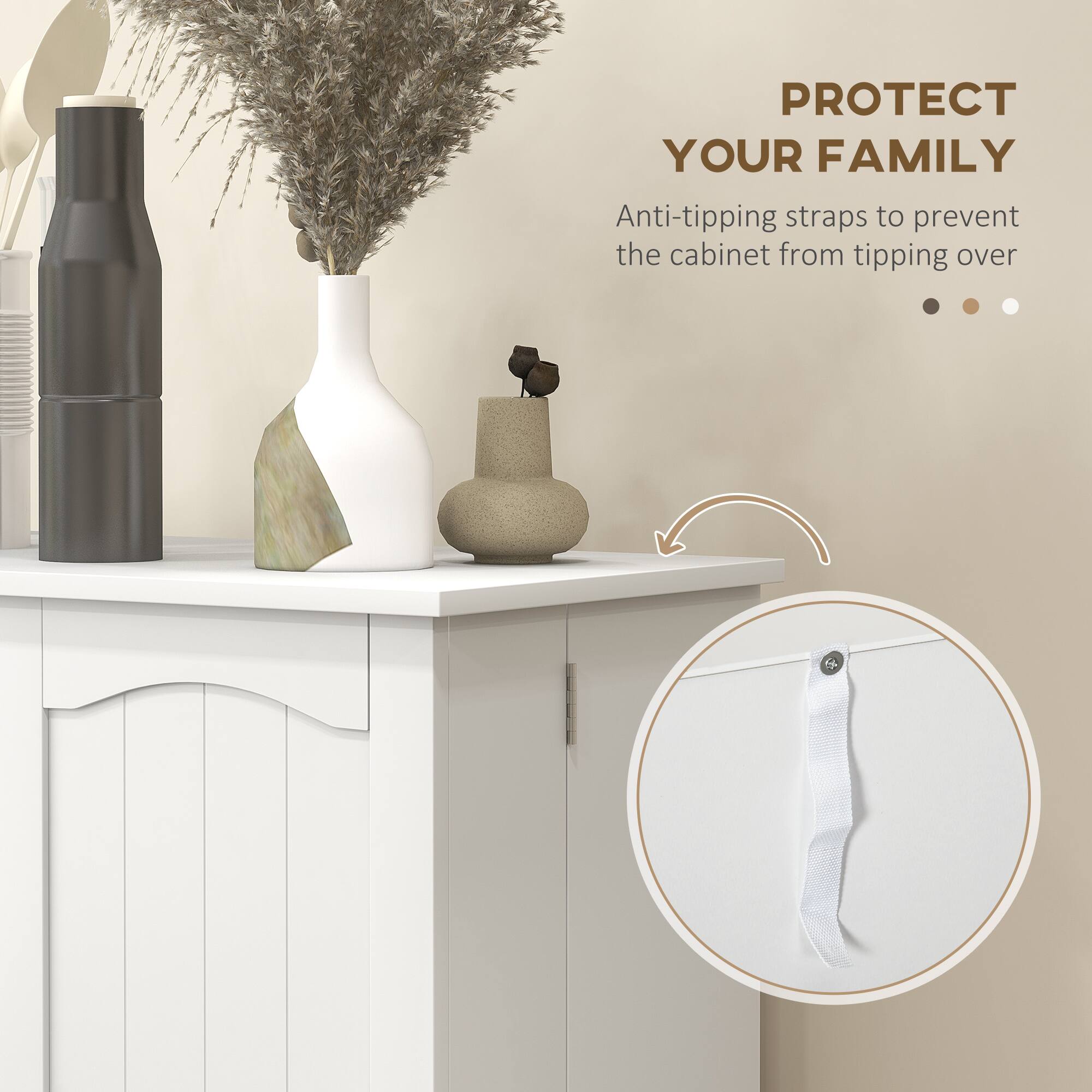 PROTECT YOUR FAMILY
Anti-tipping straps to prevent the cabinet from tipping over