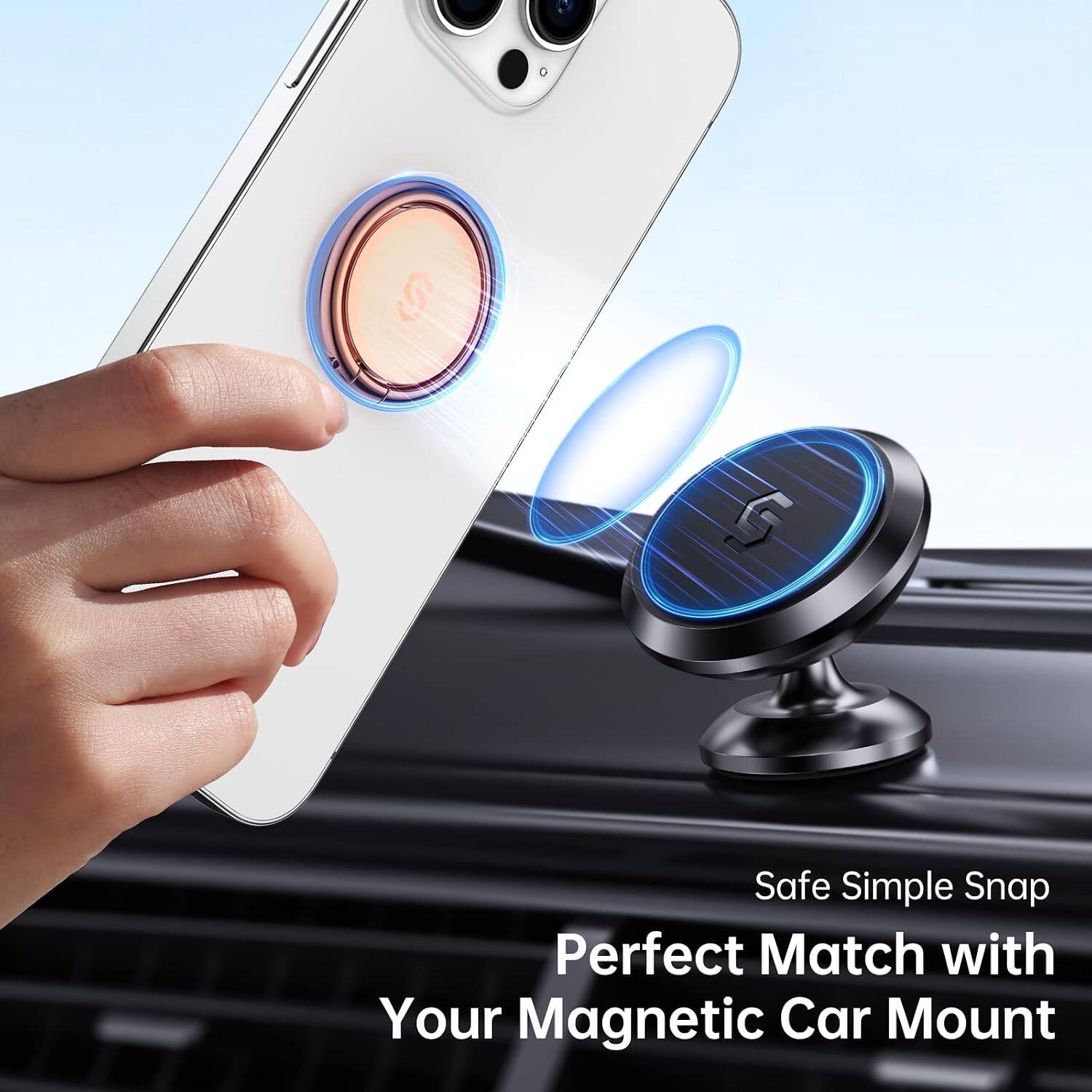 Safe Simple Snap  
Perfect Match with Your Magnetic Car Mount