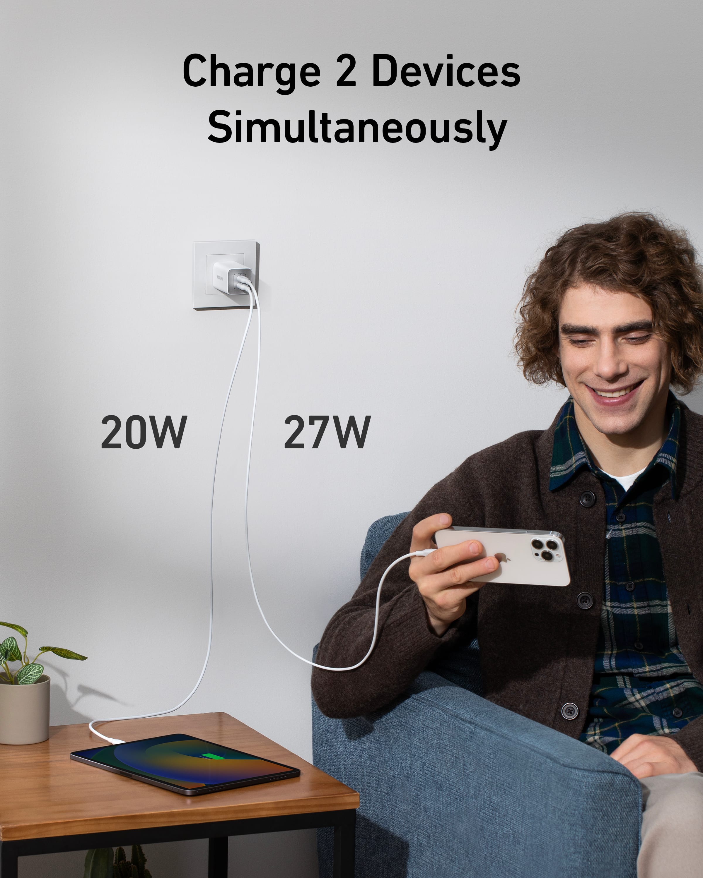 Charge 2 Devices Simultaneously
20W 27W