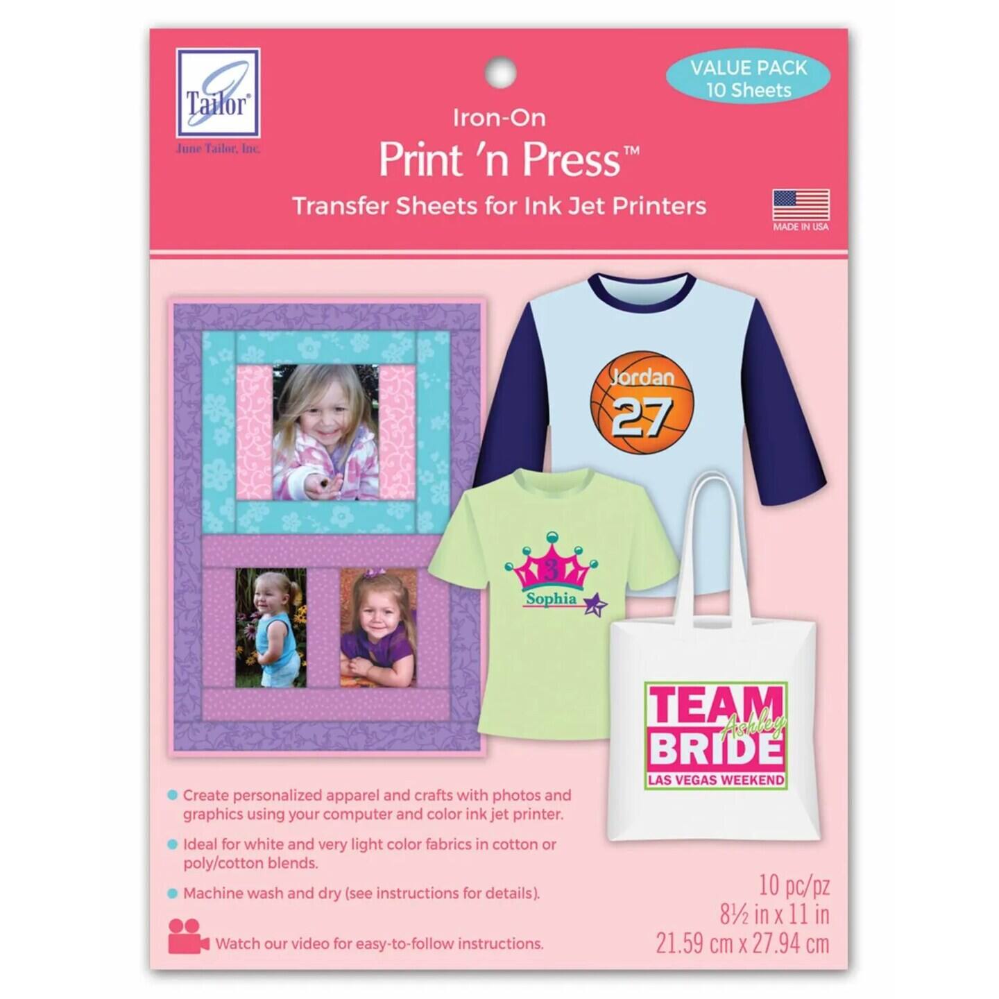 VALUE PACK 10 Sheets Tailor Iron-On June Taslr. lac Print 'n Press Transfer Sheets for Ink Jet Printers MAD  USA Jordan 27 Sophia Create personalized apparel and crafts with photos and graphics using your computer and color ink jet printer. Ideal for white and very light color fabrics in cotton or poly/cotton blends. Machine wash and dry (see instructions for details). Watch our video for easy-to-follow instructions. TEAM Aohi BRIDE LAS VEGAS WEEKEND 10 pc/pz 81/2 in X 11 in 21.59 cm X 27.94 cm