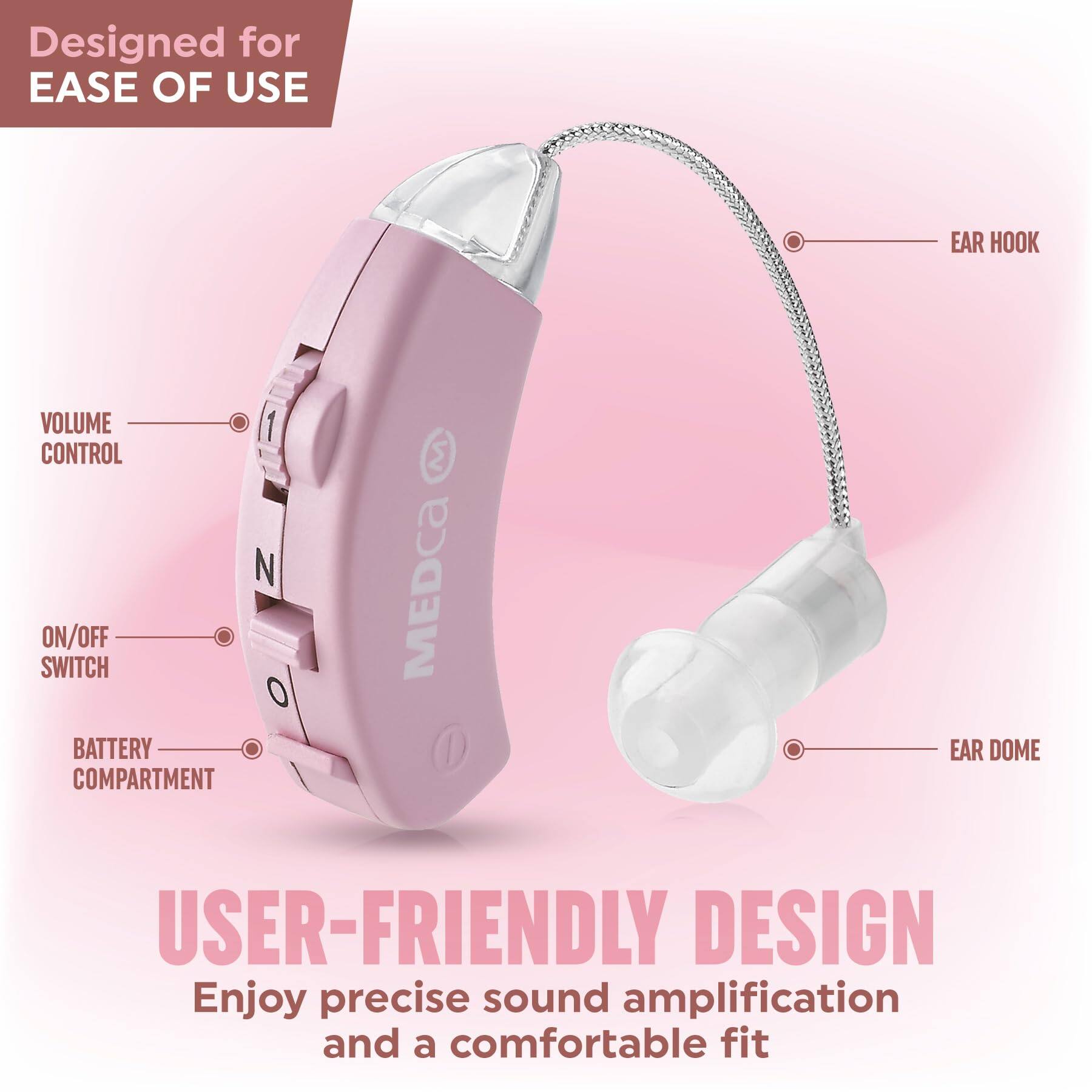 Designed for EASE OF USE

- VOLUME CONTROL
- ON/OFF SWITCH
- BATTERY COMPARTMENT
- EAR HOOK
- EAR DOME

USER-FRIENDLY DESIGN
Enjoy precise sound amplification and a comfortable fit
